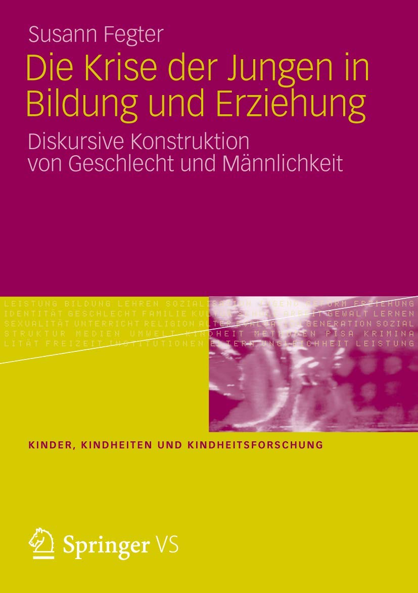 Buy Die Krise der Jungen in Bildung und Erziehung: Diskursive Konstruktion von Geschlecht und Männlichkeit by Susann Fegter - Springer VS Hardcover 2012 — BookShops.in