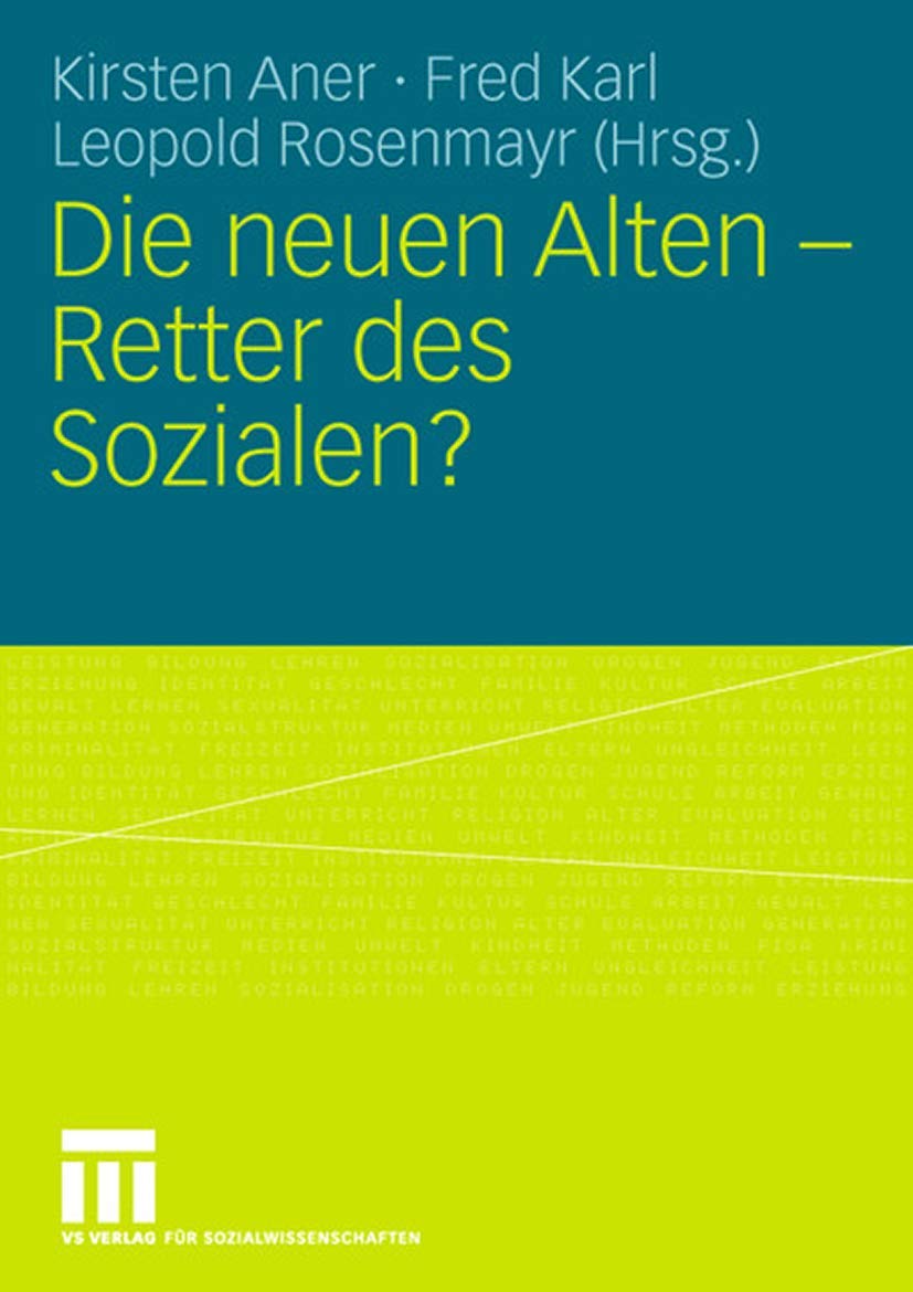 Buy Die neuen Alten - Retter des Sozialen? by Kirsten Aner, Fred Karl, Leopold Rosenmayr | Springer VS Hardcover | German Language | Social Welfare & Social Services — BookShops.in
