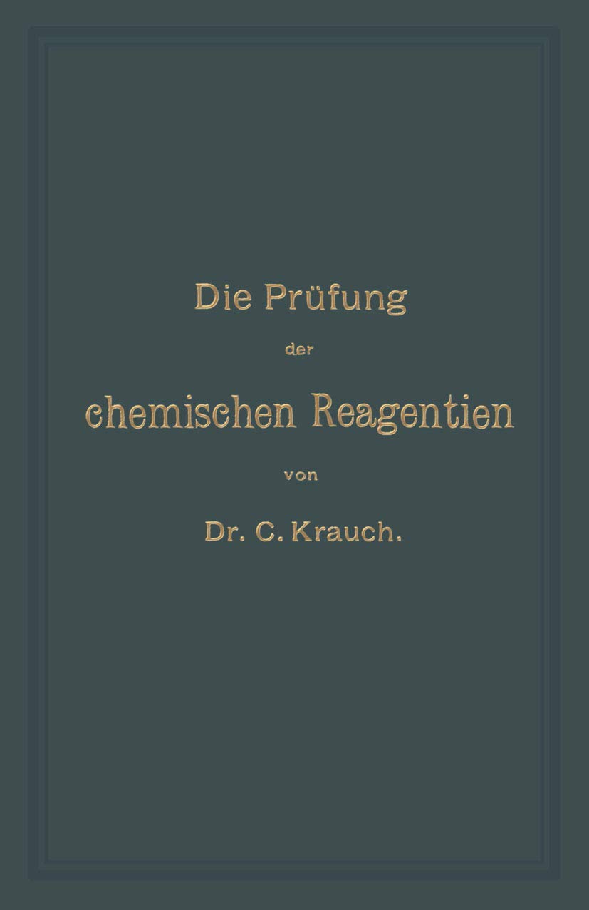 Buy Die Prüfung der chemischen Reagentien auf Reinheit by Carl Krauch & Josef König | Springer-Verlag | Hardcover | German | Chemistry Textbook — BookShops.in