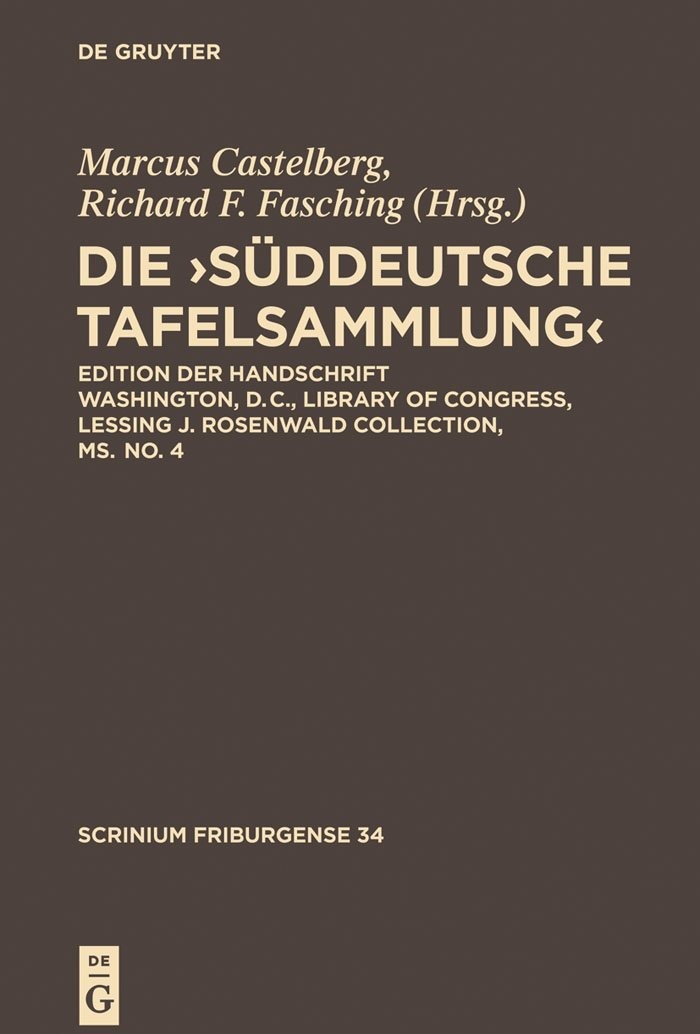 Buy Die süddeutsche Tafelsammlung: Edition der Handschrift Washington, D.C. Library of Congress, Lessing J. Rosenwald Collection, Ms. No. 4 (Scrinium Friburgense, 34) by Marcus Castelberg and Richard F. Fasching – De Gruyter German Paperback Revised Edition — BookShops.in