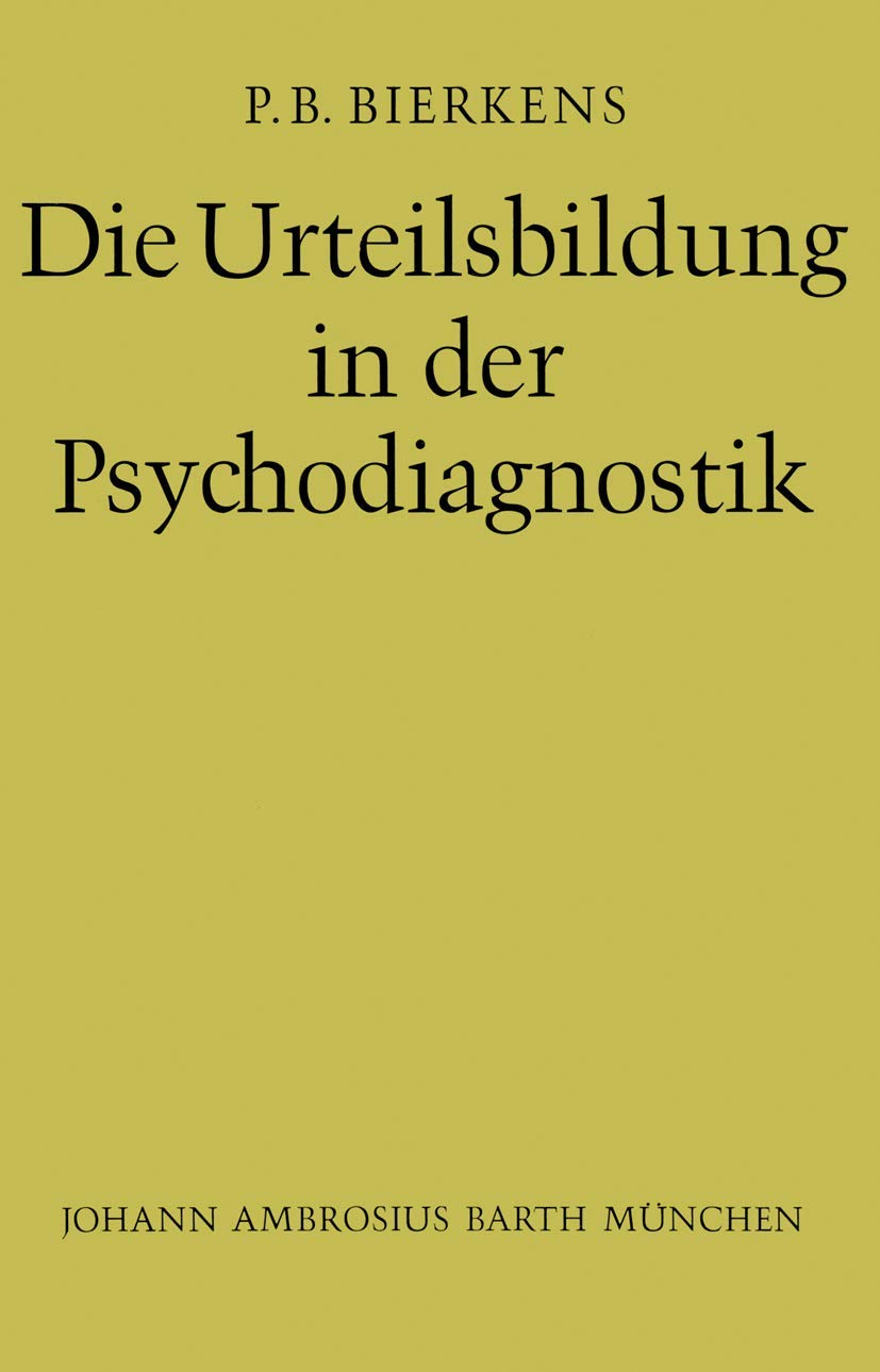 Buy Die Urteilsbildung in der Psychodiagnostik by P. B. Bierkens, W. Vontin | Springer-Verlag | German Hardcover | Psychology Textbook — BookShops.in