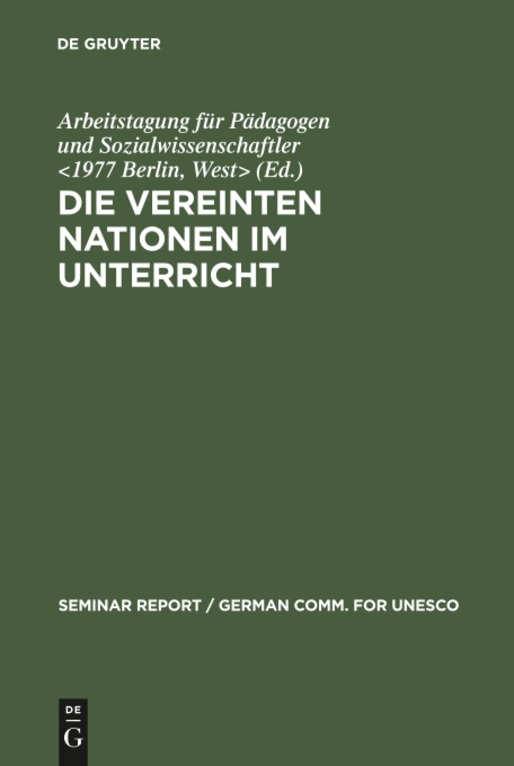 Buy Die Vereinten Nationen im Unterricht: Bericht über eine Arbeitstagung für Pädagogen und Sozialwissenschaftler (1977) by Klaus Hüfner | K G Saur Verlag | German | Paperback | Reprint 2013 — BookShops.in