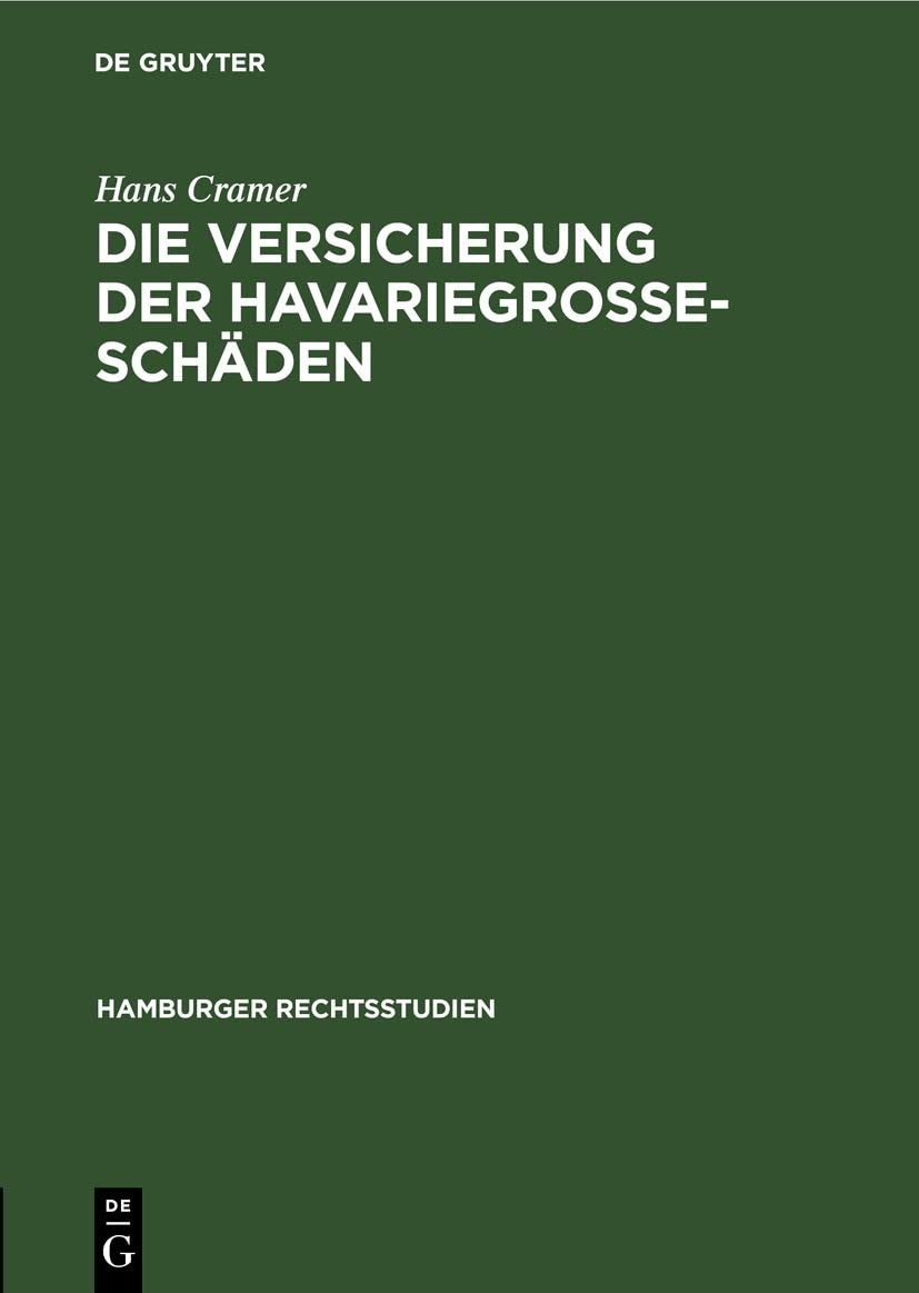 Buy Die Versicherung Der Havariegrosse-Schden: 12 (Hamburger Rechtsstudien) by Hans Cramer | De Gruyter | German Paperback | Reprint 2020 — BookShops.in