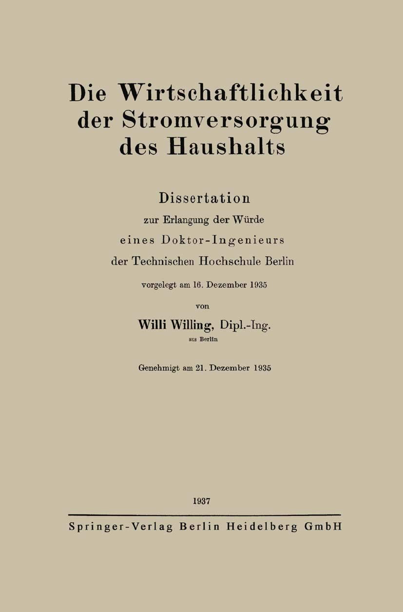 Buy Die Wirtschaftlichkeit der Stromversorgung des Haushalts by Willi Willing | Springer-Verlag | German Hardcover | 1937 Edition | Energy & Fuel Engineering Textbook — BookShops.in