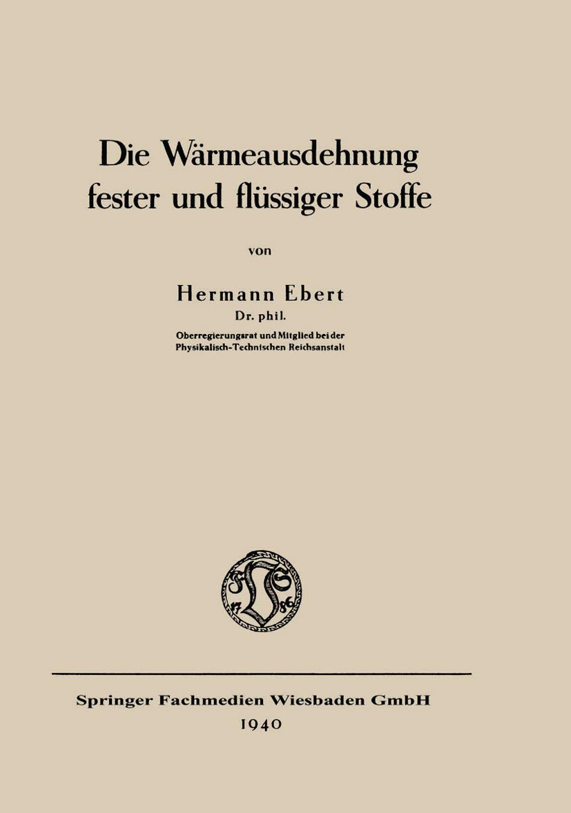 Buy Die Wärmeausdehnung fester und flüssiger Stoffe (Verfahrens- und Messkunde der Naturwissenschaft 1) by Hermann Ebert | Vieweg+Teubner Hardcover 1940 Edition | German Language Science Reference Book for Students & Researchers — BookShops.in