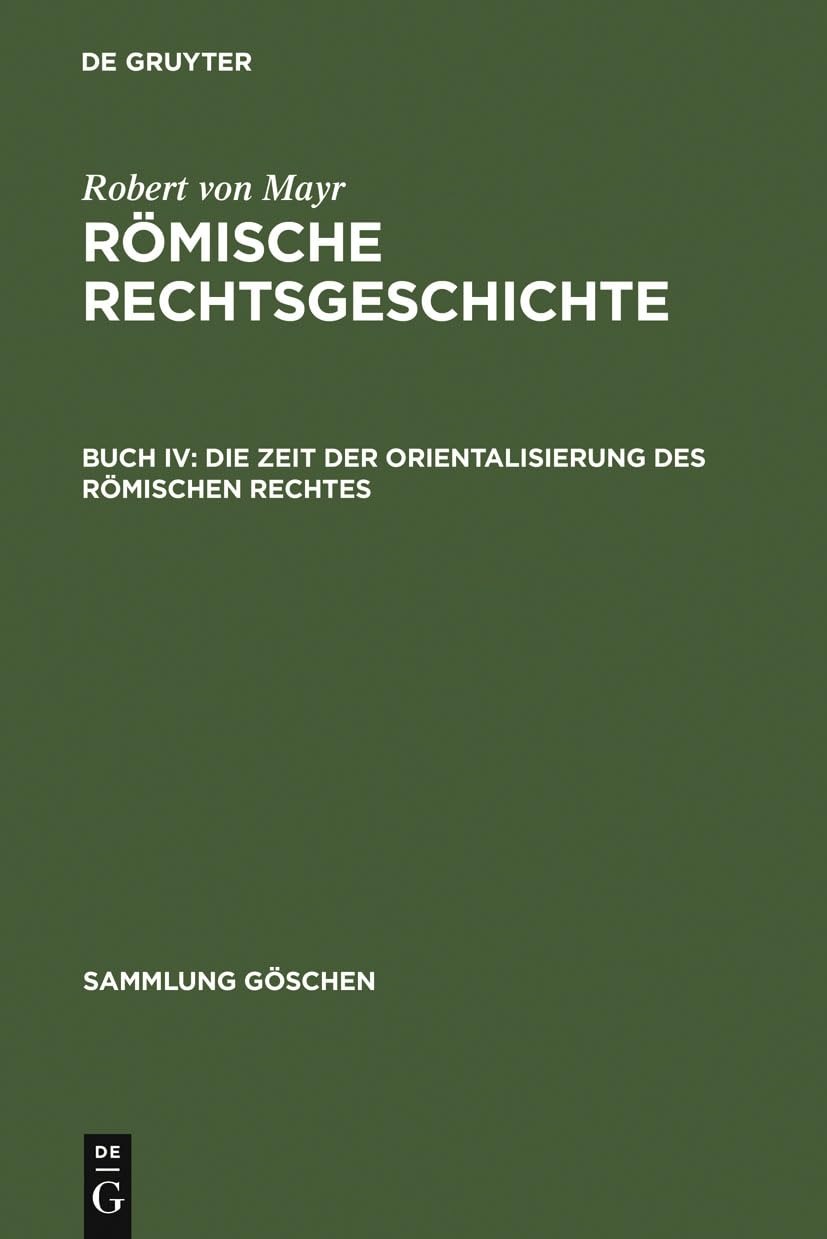 Buy Die Zeit der Orientalisierung des römischen Rechtes (Sammlung Göschen 697) by Robert Von Mayr | De Gruyter | German | Paperback | Reprint 2010 — BookShops.in
