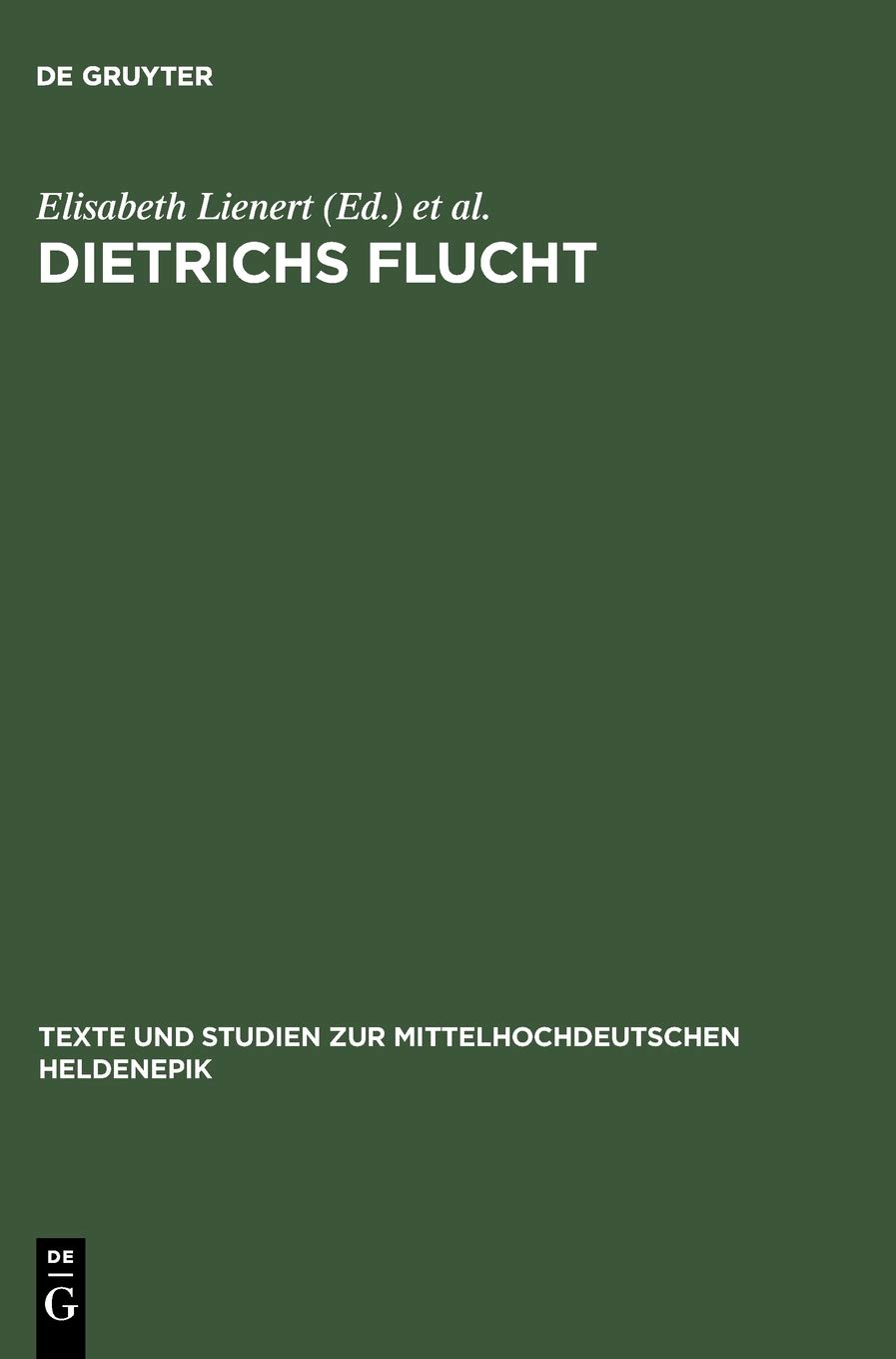 Buy Dietrichs Flucht: Textgeschichtliche Ausgabe (Texte und Studien zur mittelhochdeutschen Heldenepik, 1) by Elisabeth Lienert and Gertrud Beck, De Gruyter Hardcover German Edition Reprint 2013 – Higher Education Textbook for Medieval German Epic Studies — BookShops.in