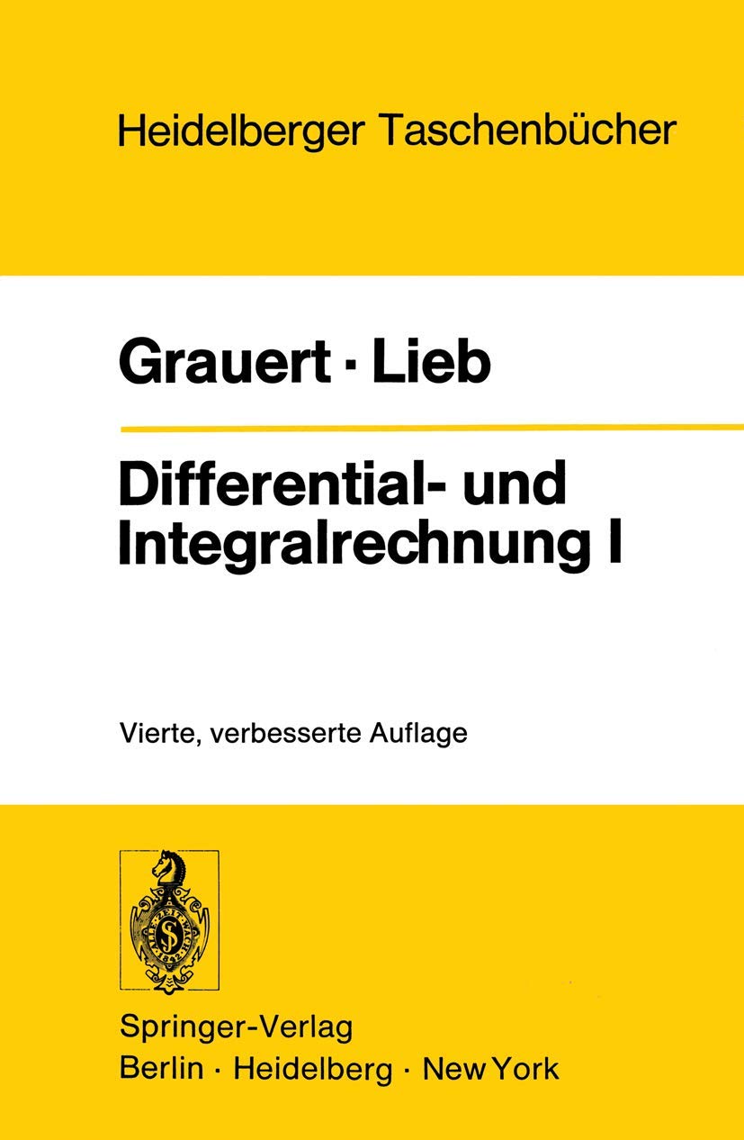 Buy Differential- und Integralrechnung I: Funktionen einer reellen Veränderlichen (Heidelberger Taschenbücher 26) by Hans Grauert & Ingo Lieb – Springer-Verlag Hardcover German Edition — BookShops.in