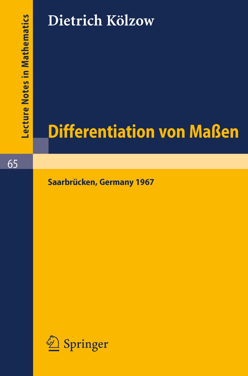 Buy Differentiation von Maßen: 65 (Lecture Notes in Mathematics) by Dietrich Kölzow | Springer-Verlag | German Hardcover | 1968 Edition — BookShops.in