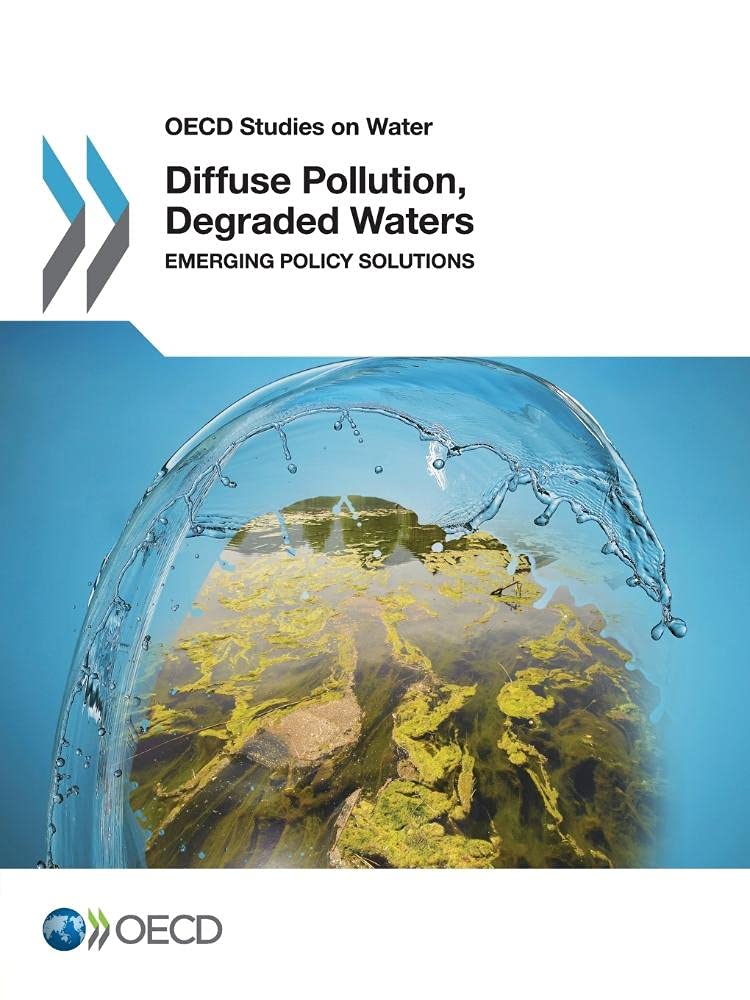 Buy Diffuse Pollution, Degraded Waters: Emerging Policy Solutions (OECD Studies on Water) by OECD | Hardcover | 9789264269057 | Bookshops.in — BookShops.in