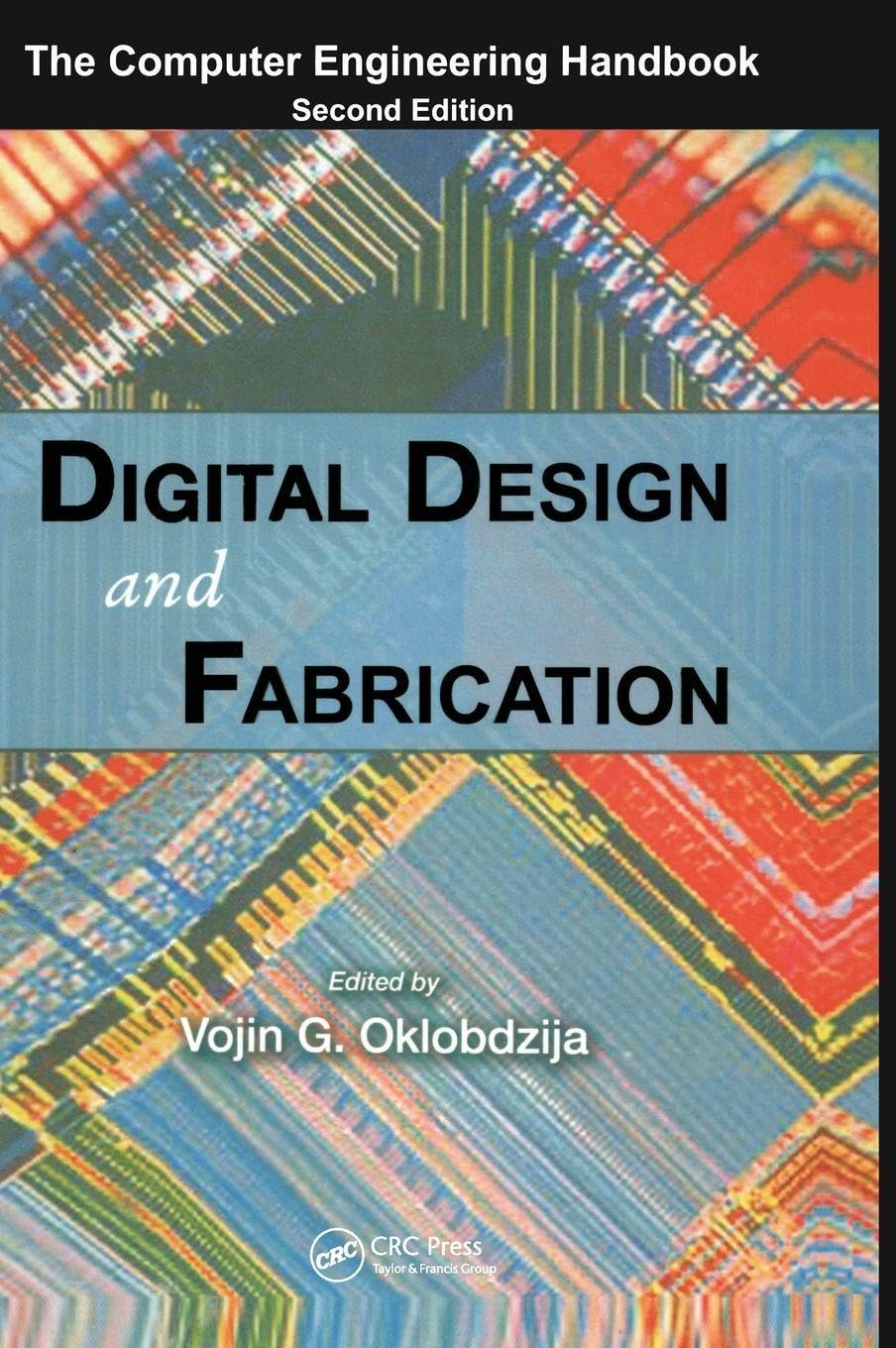 Buy Digital Design and Fabrication (Computer Engineering Series) by Vojin G. Oklobdzija, CRC Press, English, Paperback, 2nd Edition — BookShops.in