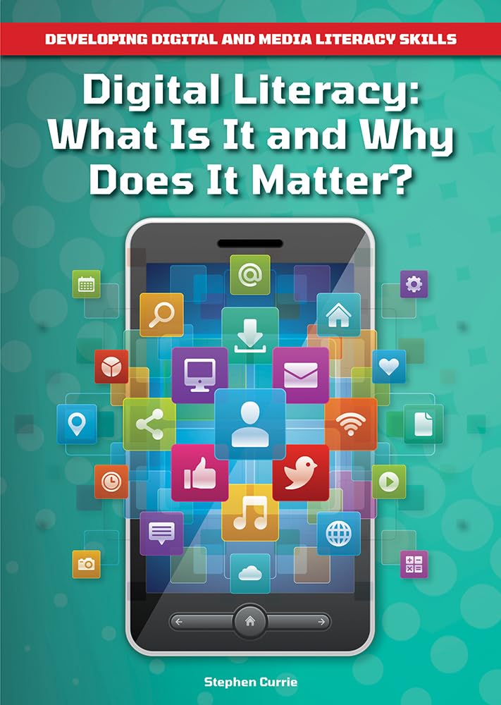 Buy Digital Literacy: What Is It and Why Does It Matter? by Stephen Currie | Hardcover | Referencepoint Pr Inc | English | 2023 | Bookshops.in — BookShops.in