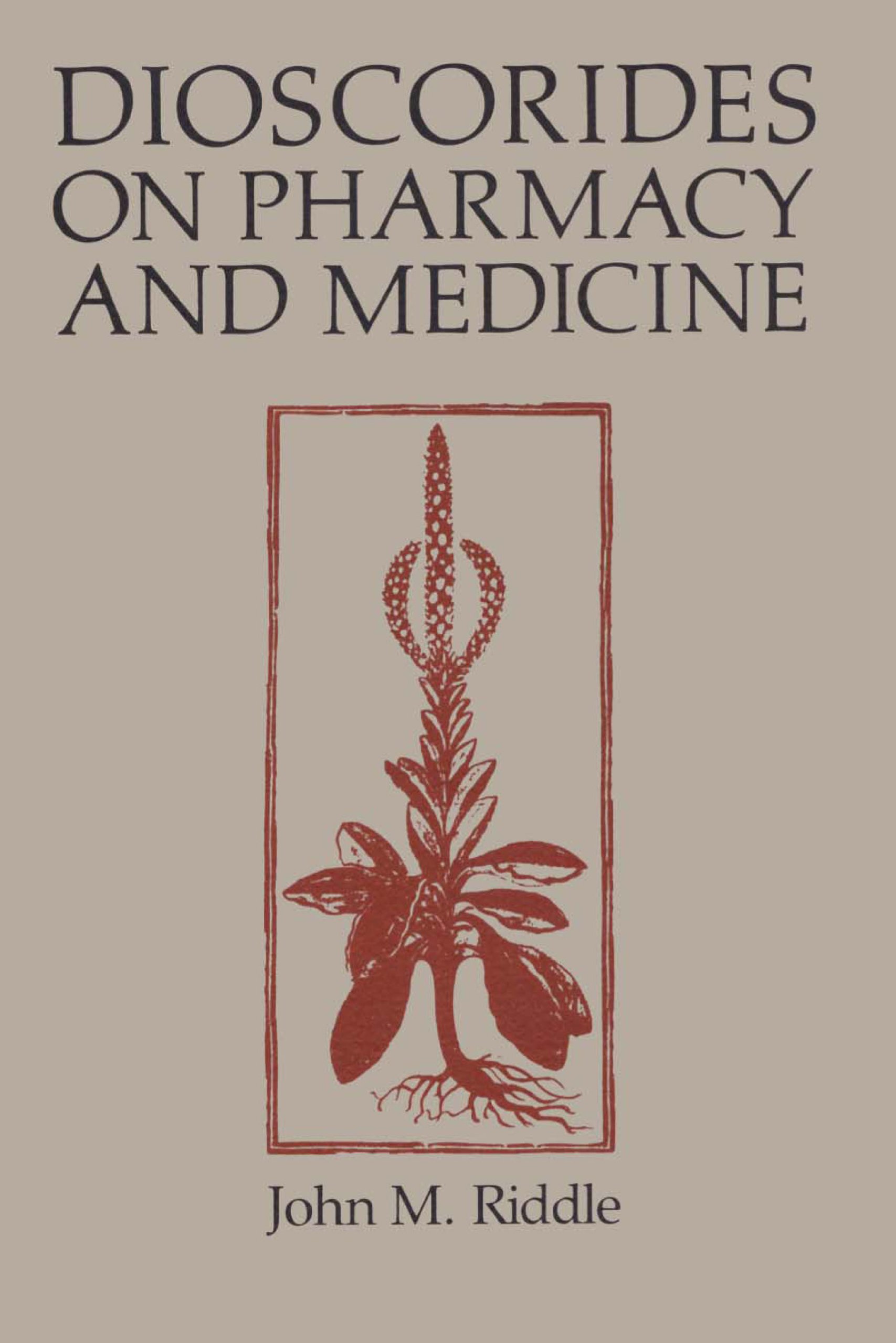 Buy Dioscorides on Pharmacy and Medicine by John M. Riddle | Univ of Texas Pr | Hardcover | 9780292729841 | History of Medicine | Indian Bookstore — BookShops.in