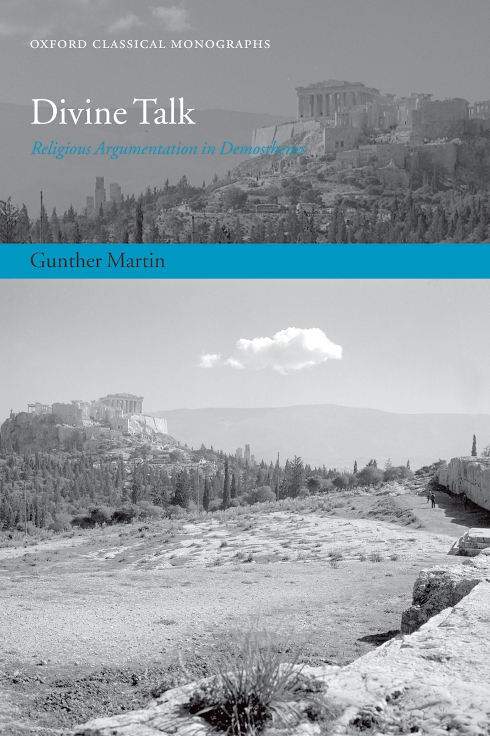 Buy Divine Talk: Religious Argumentation in Demosthenes by Gunther Martin | Oxford Univ Pr | Hardcover | English | Oxford Classical Monographs — BookShops.in