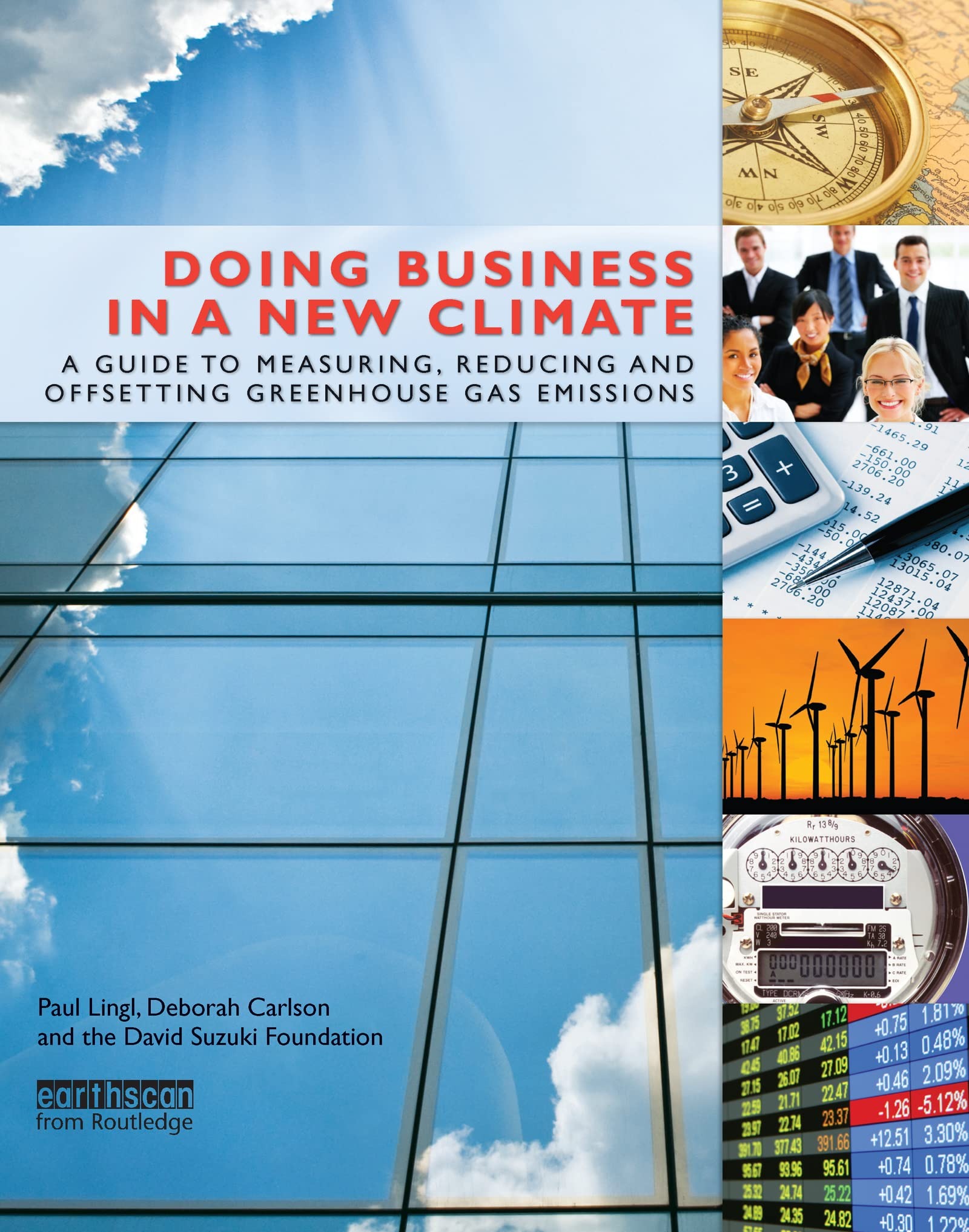 Buy Doing Business in a New Climate: Guide to Measuring, Reducing Offsetting Greenhouse Gas Emissions by Carter Morag, Paul Lingl, Deborah Carlson (Routledge, Paperback, Illustrated Edition) — BookShops.in