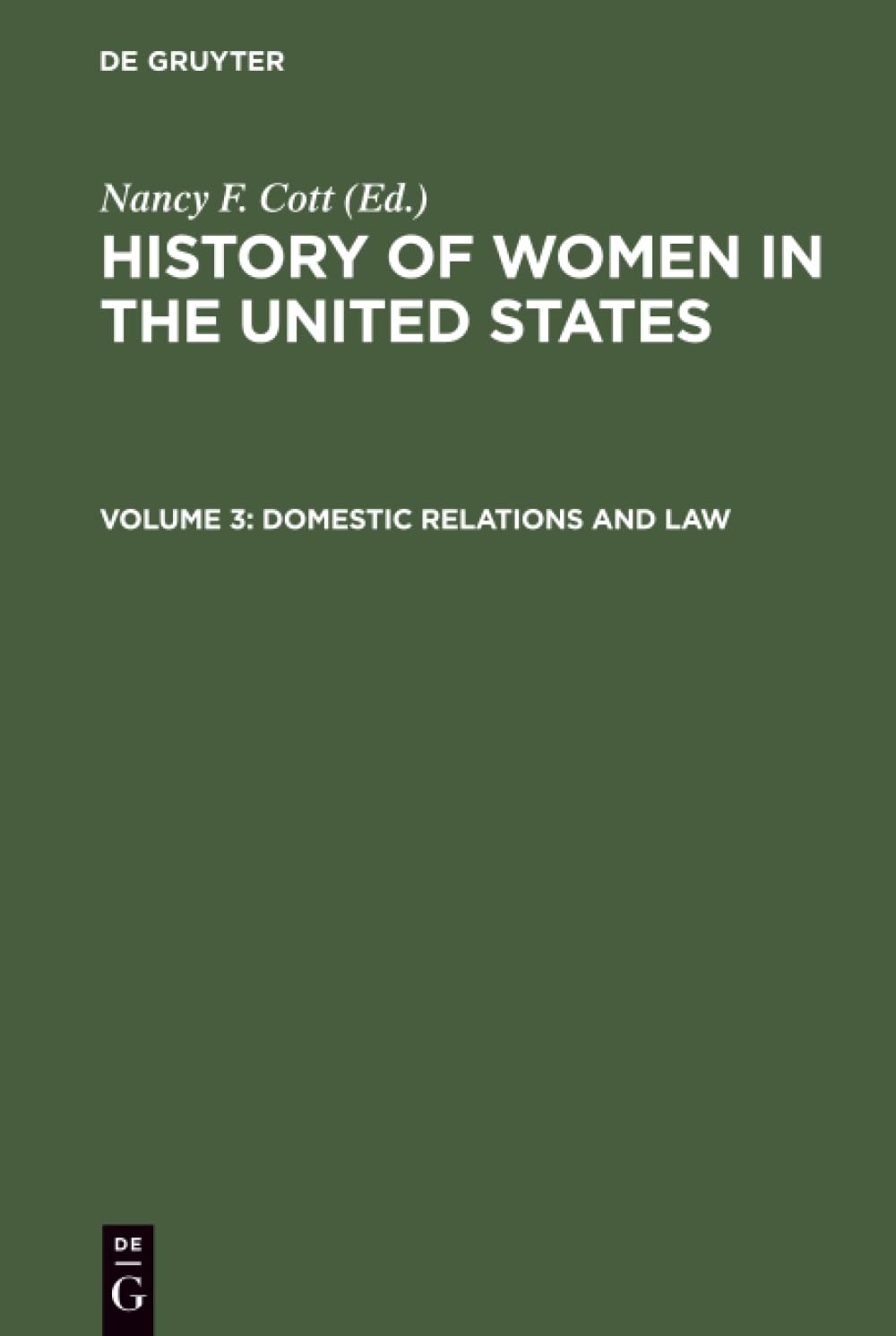 Buy Domestic Relations and Law: Historical Articles on Women's Lives and Activities (History of Women in the United States, Vol. 3) by Nancy F. Cott, De Gruyter Saur, English, Paperback, Reprint 2012 — BookShops.in