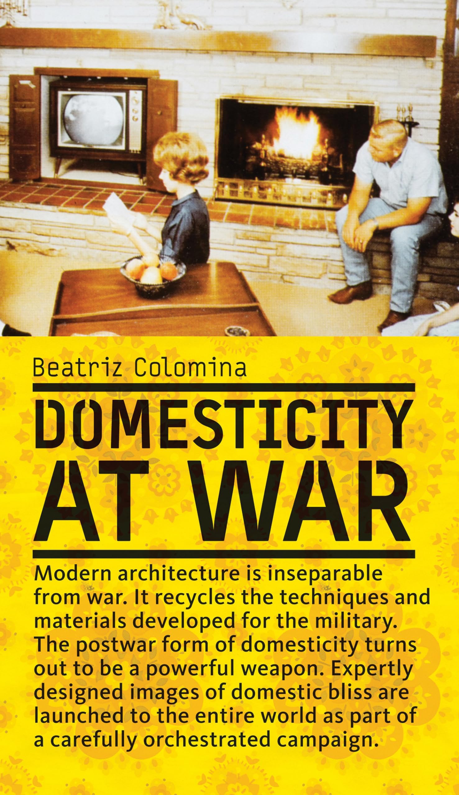 Buy Domesticity at War by Beatriz Colomina | MIT Press Hardcover | Architecture & Design History | Postwar American Domesticity — BookShops.in
