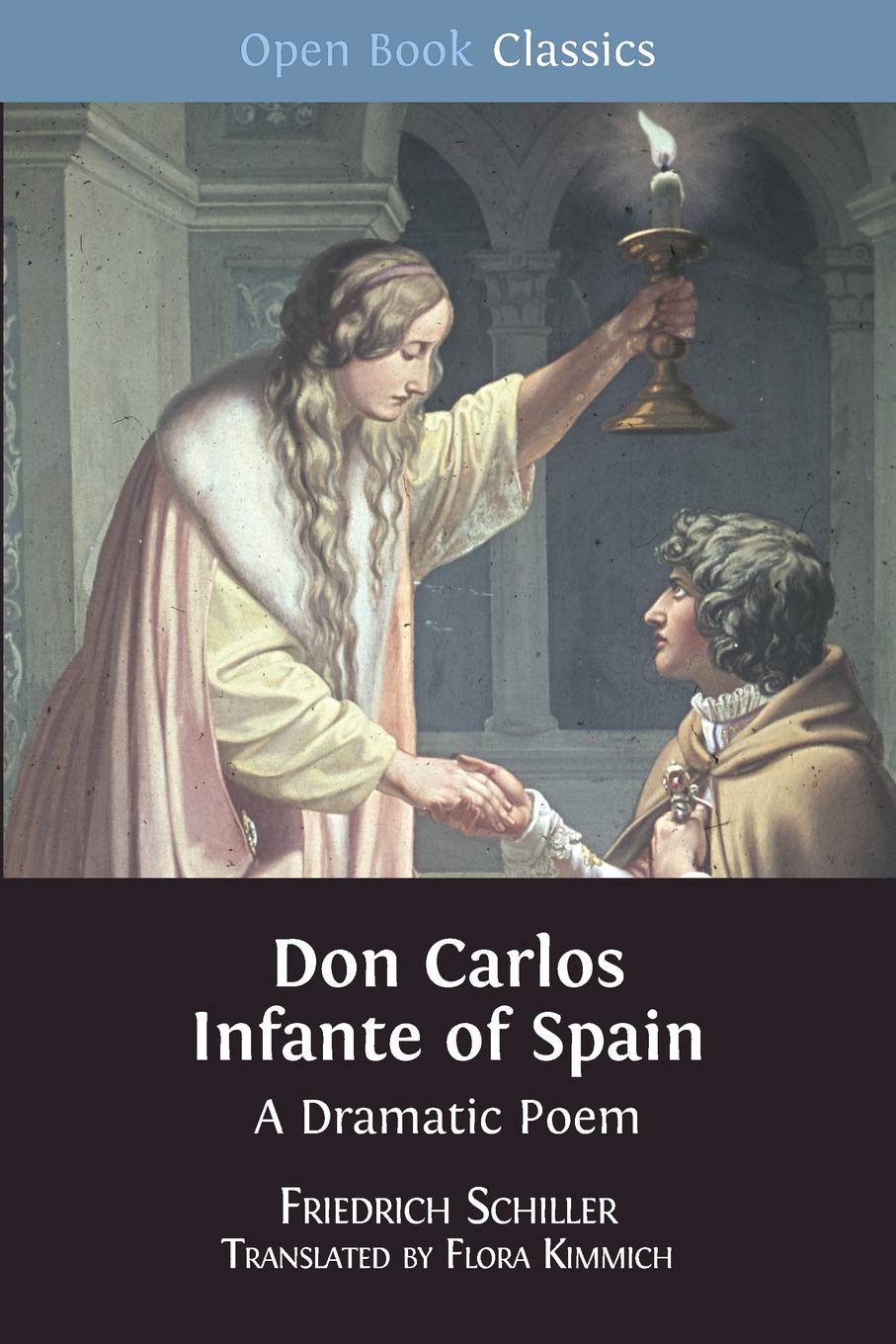 Buy Don Carlos Infante of Spain: A Dramatic Poem by Friedrich Schiller, Flora Kimmich – Open Book Publishers Hardcover – European Literature Textbook — BookShops.in