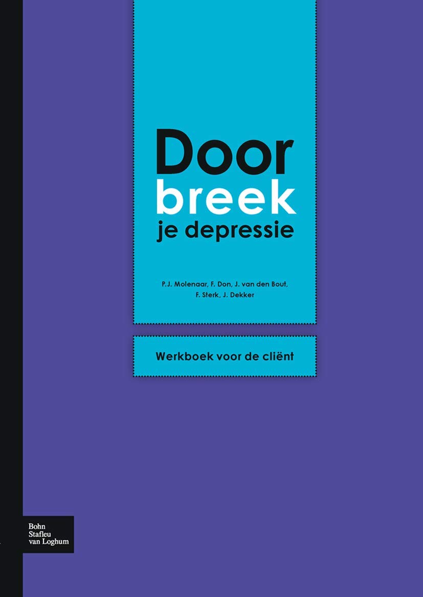 Buy Doorbreek Je Depressie: Werkboek Voor de Client by P. J. Molenaar, F. J. Henk Don, Frank Sterk | Bohn Scheltema & Holkema | Dutch Hardcover | 2009 Edition | Psychotherapy Textbook — BookShops.in
