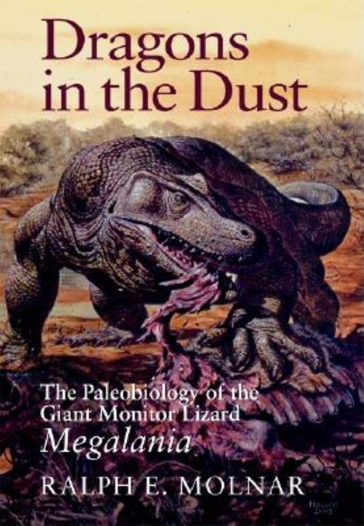 Buy Dragons in the Dust: The Paleobiology of the Giant Monitor Lizard Megalania by Ralph E. Molnar | Indiana Univ Pr | English | Paperback | First Edition — BookShops.in