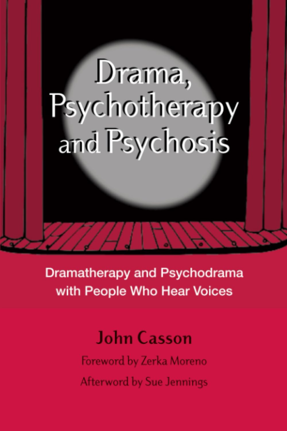 Buy Drama, Psychotherapy and Psychosis: Dramatherapy and Psychodrama with People Who Hear Voices by John Casson | Routledge | Hardcover | 2004 | Illustrated Edition — BookShops.in