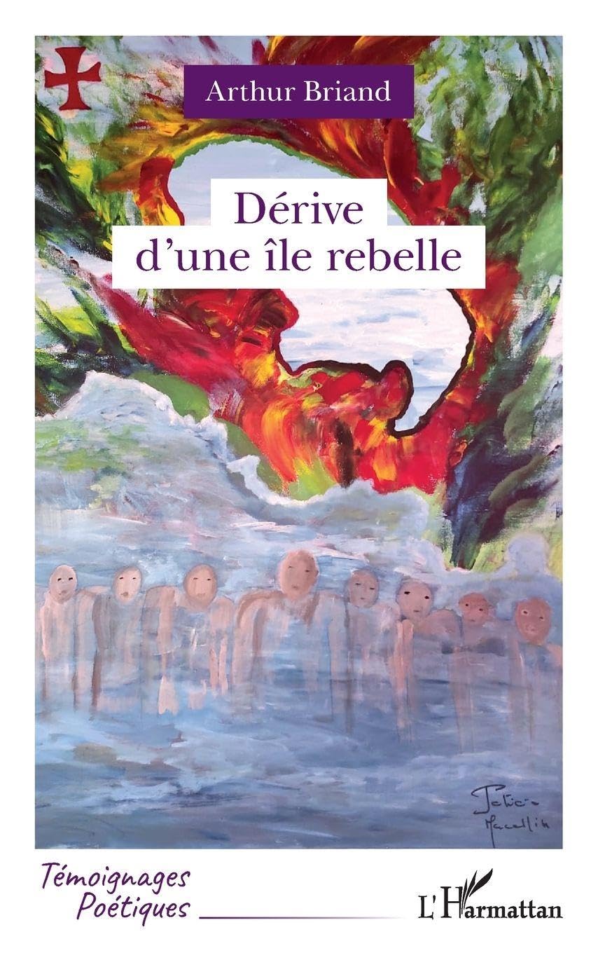 Buy Dérive d'une île rebelle (Témoignages Poétiques) by Arthur Briand | French Poetry Hardcover | Editions L'Harmattan — BookShops.in