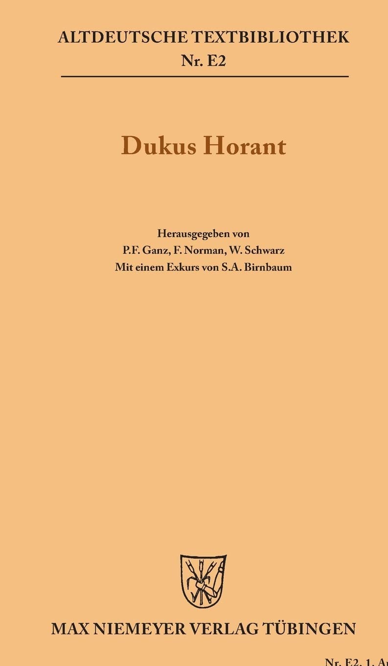 Buy Dukus Horant (Altdeutsche Textbibliothek/Ergänzungsreihe, Band 2) by Peter Ganz, Frederick Norman, W. Schwarz – de Gruyter German Language Paperback Reprint Edition — BookShops.in