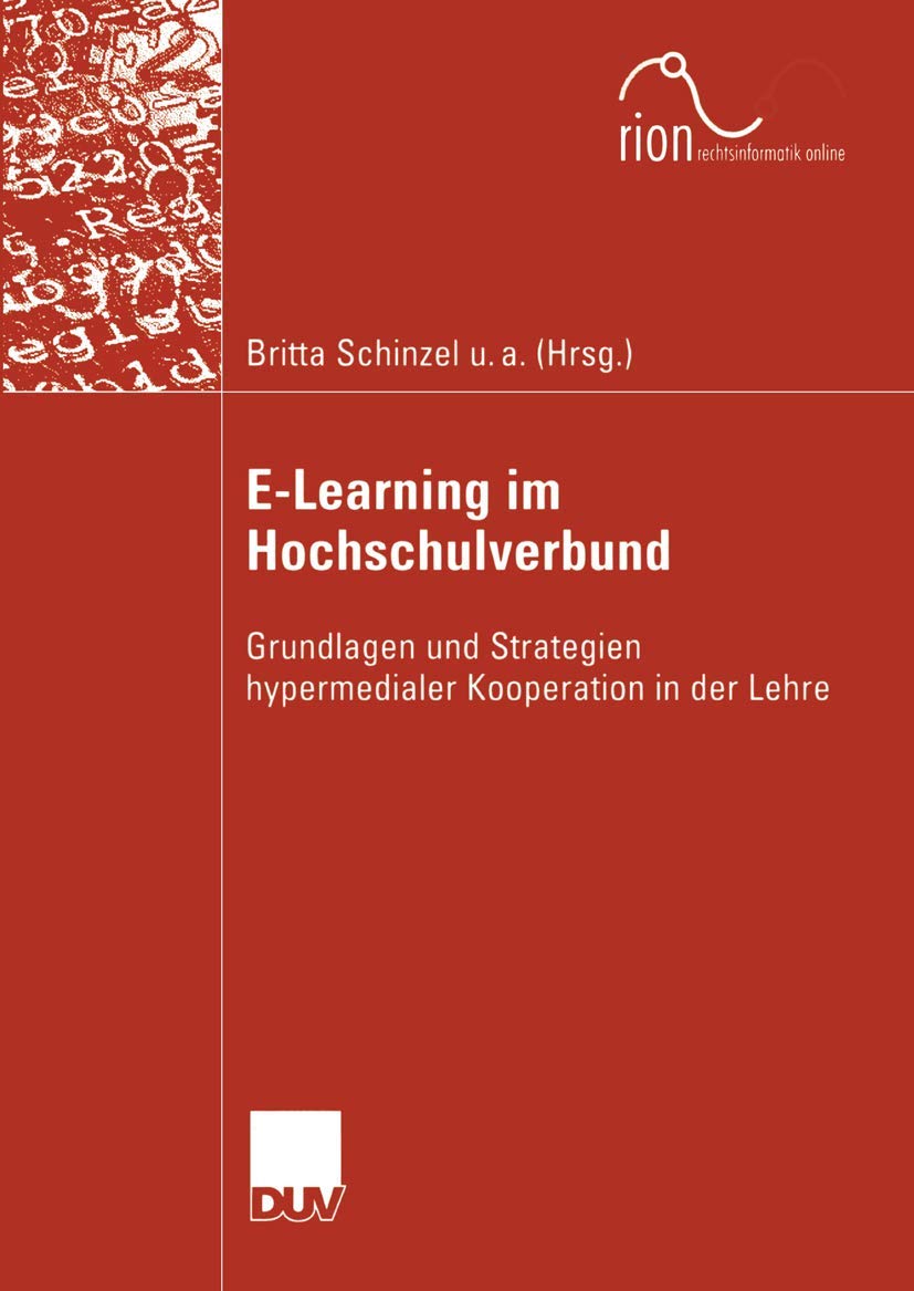 Buy E-Learning im Hochschulverbund: Grundlagen und Strategien hypermedialer Kooperation in der Lehre (Informatik) by Britta Schinzel, Jürgen Taeger, Peter Gorny - Deutscher Universitatsverlag Hardcover German Edition 2004 — BookShops.in