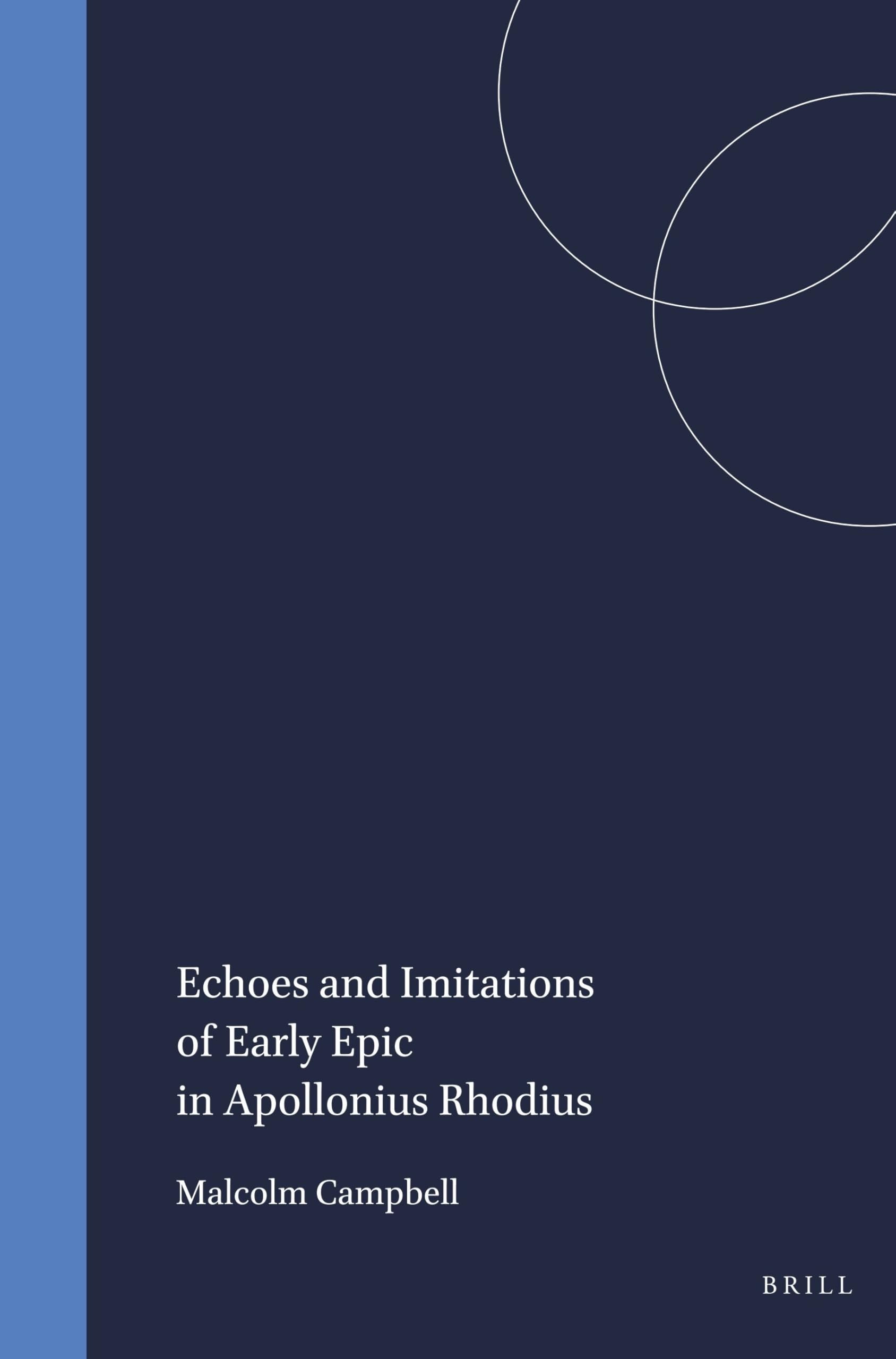 Buy Echoes and Imitations of Early Epic in Apollonius Rhodius by Campbell | Brill Academic Pub | English Paperback | 1997 Edition — BookShops.in