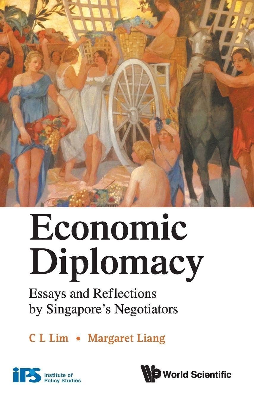 Buy Economic Diplomacy: Essays and Reflections by Singapore's Negotiators by Lim C L - World Scientific, English, Paperback, 2011 — BookShops.in