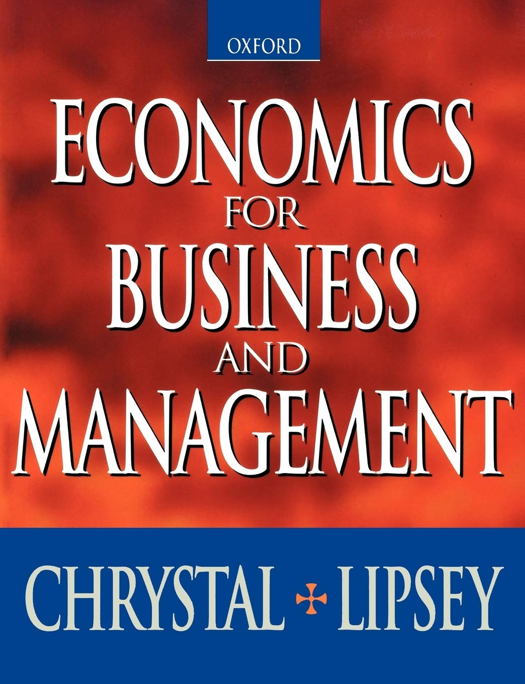 Buy Economics for Business and Management by K. Alec Chrystal | Oxford University Press | Hardcover | English | 9780198775386 — BookShops.in