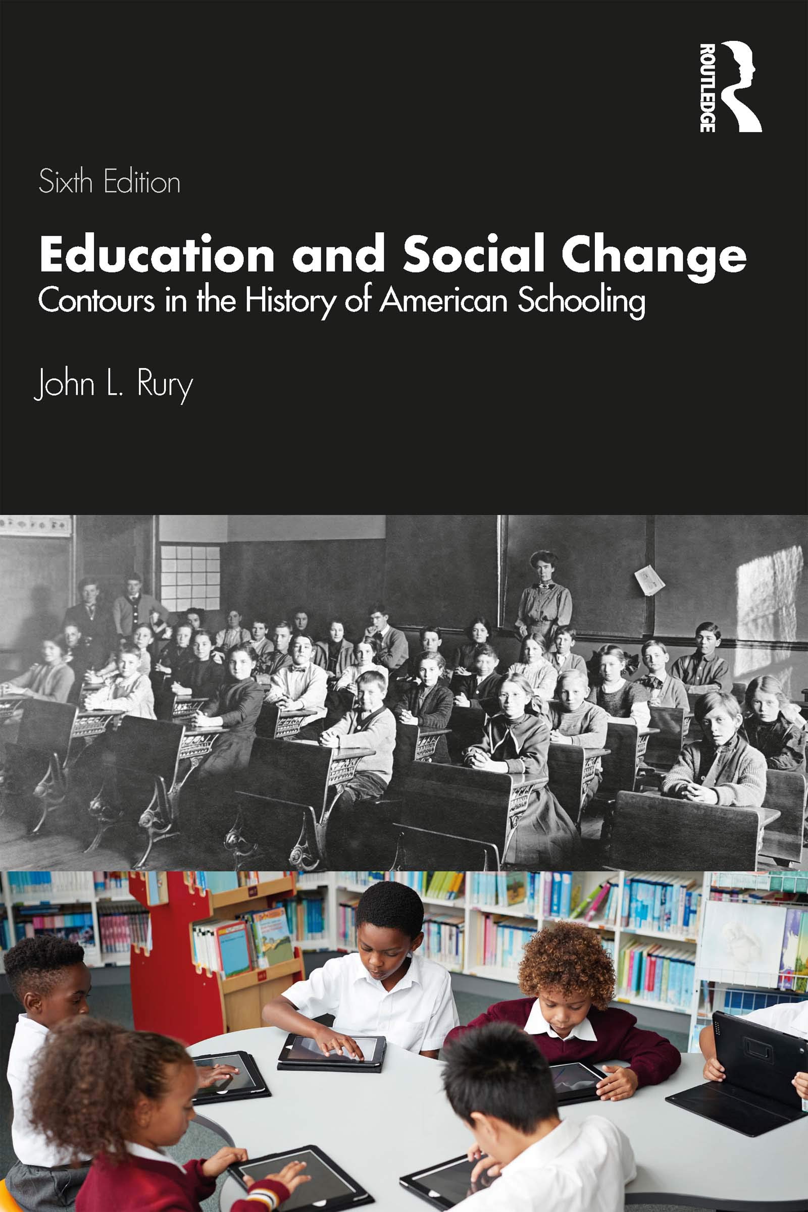 Buy Education and Social Change: Contours in the History of American Schooling by John L. Rury | Routledge | Hardcover | 6th Edition | Educational Philosophy Textbook — BookShops.in