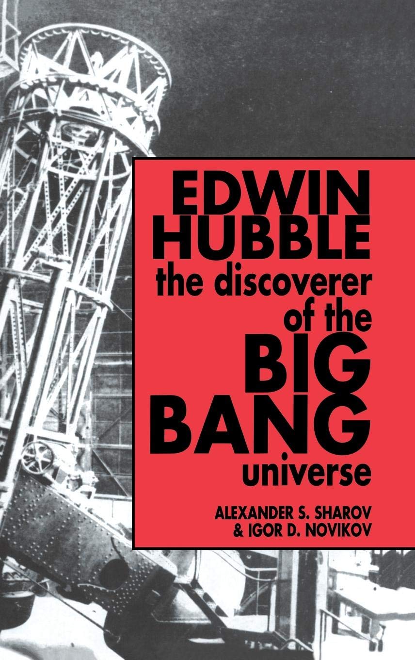 Buy Edwin Hubble, The Discoverer of the Big Bang Universe by Alexander S. Sharov, Igor D. Novikov, Vitaly Kiskin - Cambridge University Press Hardcover, Illustrated Edition - Astronomy & Astrophysics Textbook — BookShops.in