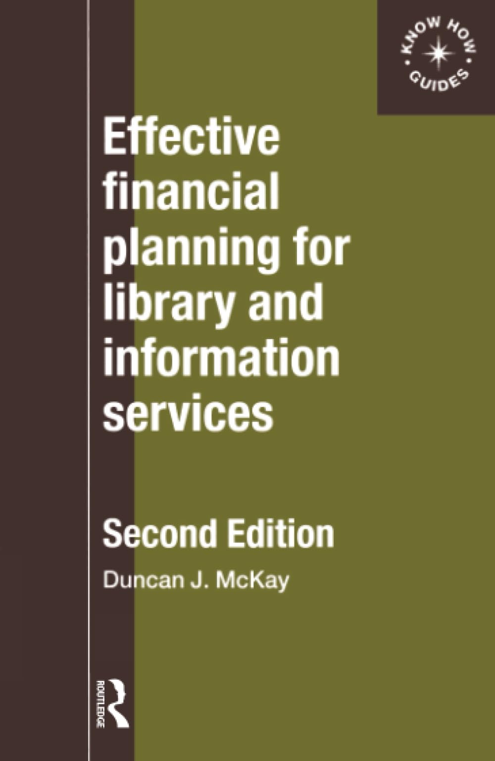 Buy Effective Financial Planning for Library and Information Services by Duncan McKay | Routledge Hardcover | Library & Information Science Textbook — BookShops.in