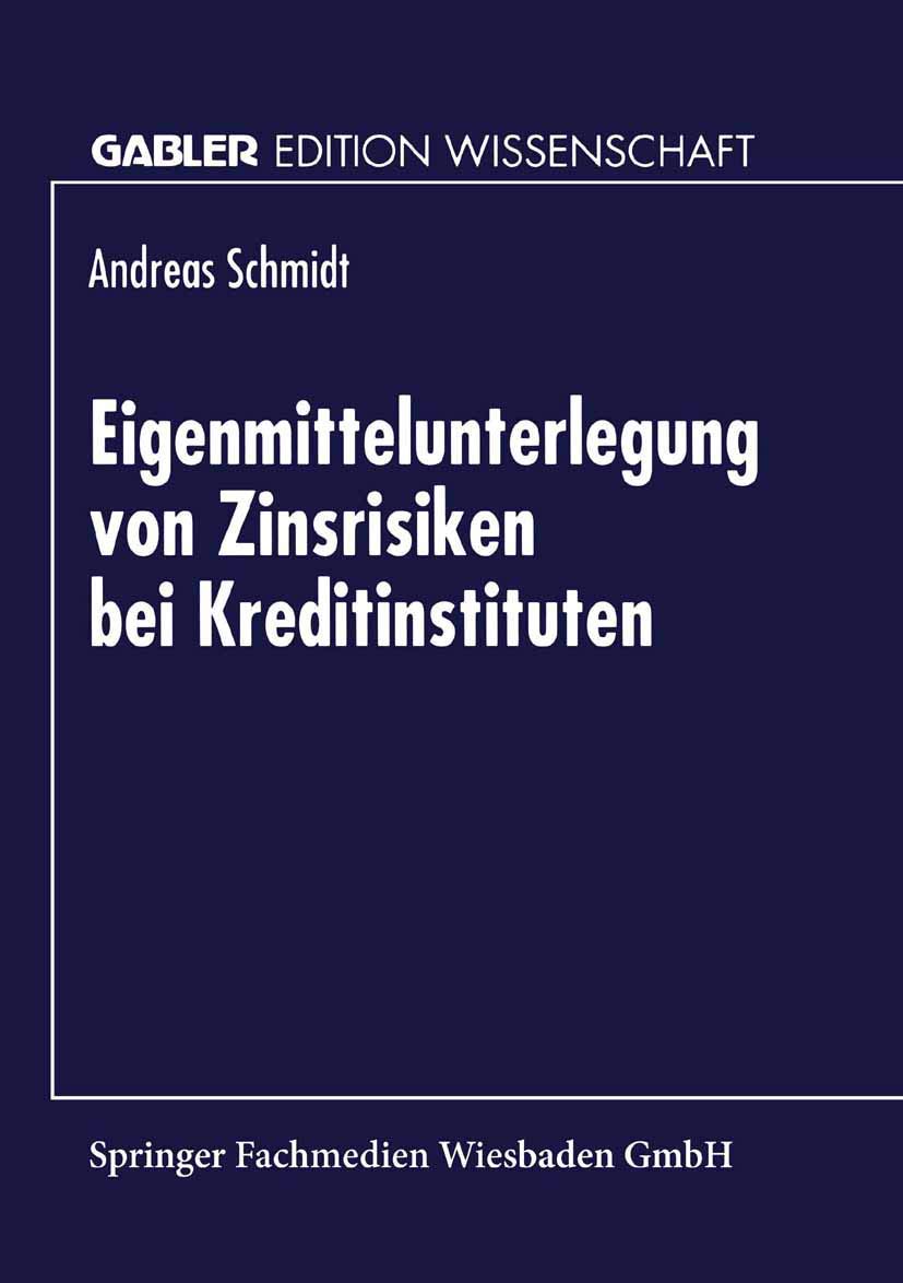 Buy Eigenmittelunterlegung Von Zinsrisiken Bei Kreditinstituten (Gabler Edition Wissenschaft) by Andreas Schmidt - Bookshops.in — BookShops.in
