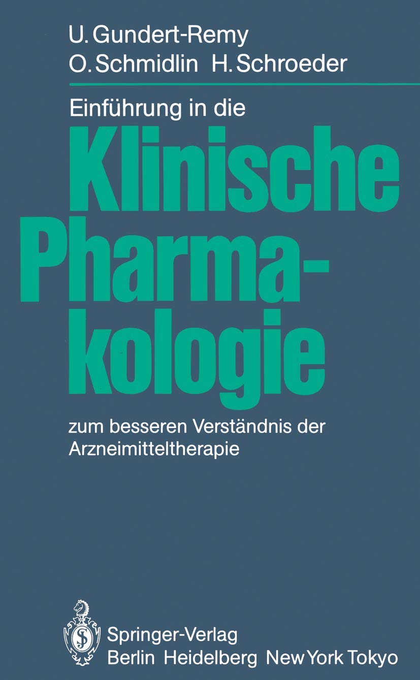 Buy Einführung in die Klinische Pharmakologie: Zum besseren Verständnis der Arzneimitteltherapie by U. Gundert-Remy, W. Forth, O. Schmidlin – Springer-Verlag, German Paperback, 1983 Edition — BookShops.in