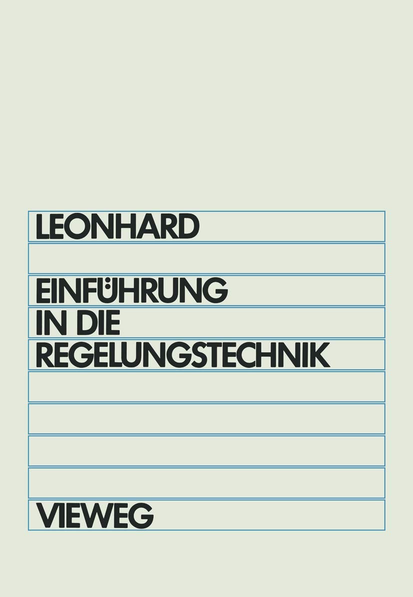 Buy Einführung in die Regelungstechnik: Lineare und Nichtlineare by Werner Leonhard | Vieweg+Teubner Verlag | German Hardcover | 4th Edition 1987 | Mechanical Engineering Textbook — BookShops.in