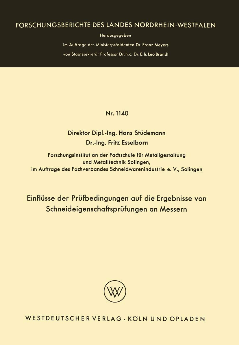 Buy Einflüsse der Prüfbedingungen auf die Ergebnisse von Schneideigenschaftsprüfungen an Messern: 1140 (Forschungsberichte des Landes Nordrhein-Westfalen) by Hans Stüdemann, VS Verlag fur Sozialwissenschaften, German Paperback, 1962 Edition — BookShops.in