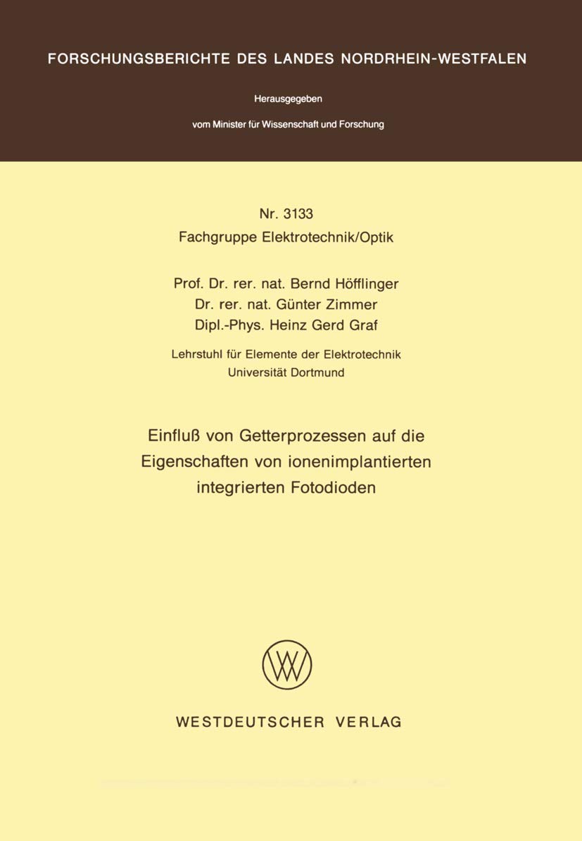 Buy Einfluß von Getterprozessen auf die Eigenschaften von ionenimplantierten integrierten Fotodioden: 3133 by Bernd Höfflinger (Springer VS, German, Hardcover, 1982) - Engineering & Technology Book — BookShops.in