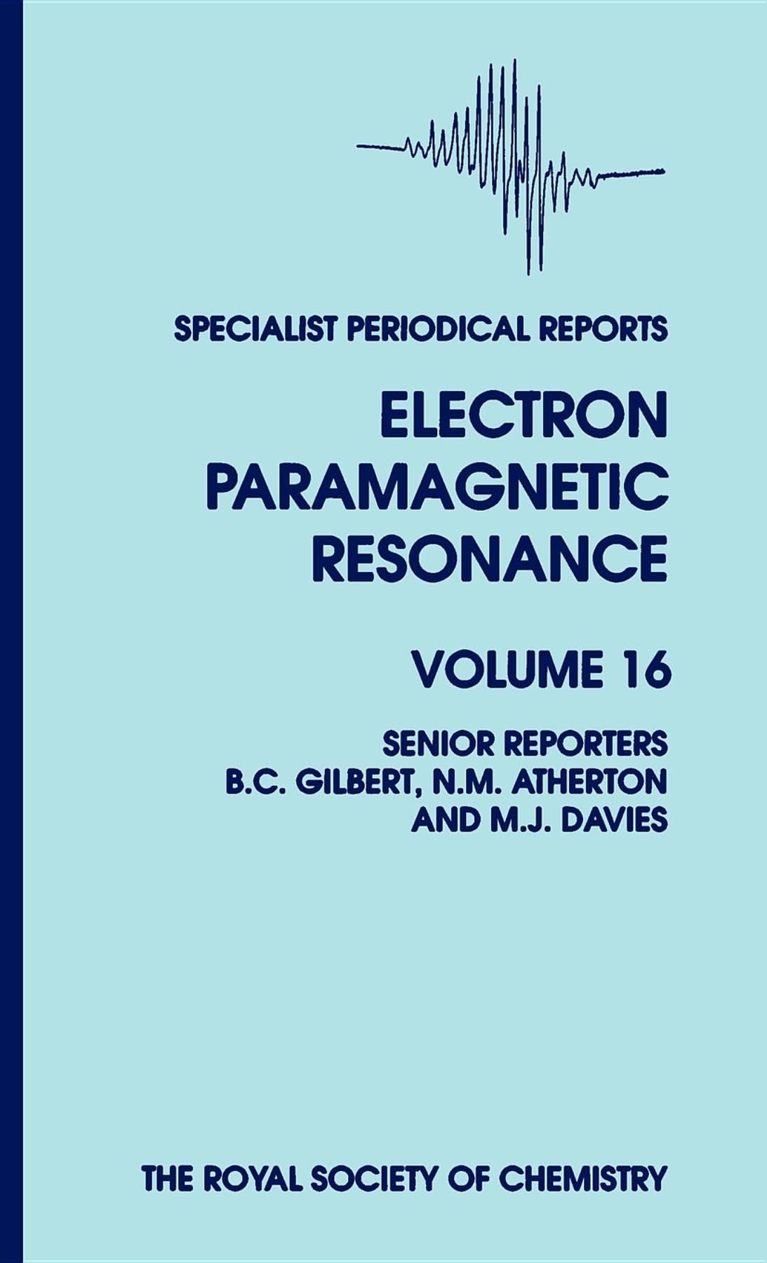 Buy Electron Paramagnetic Resonance: Volume 16 (Specialist Periodical Reports) by Michael D. Sevilla, Bruce C. Gilbert, D. Becker – Royal Society of Chemistry – English Paperback – 1998 Edition — BookShops.in