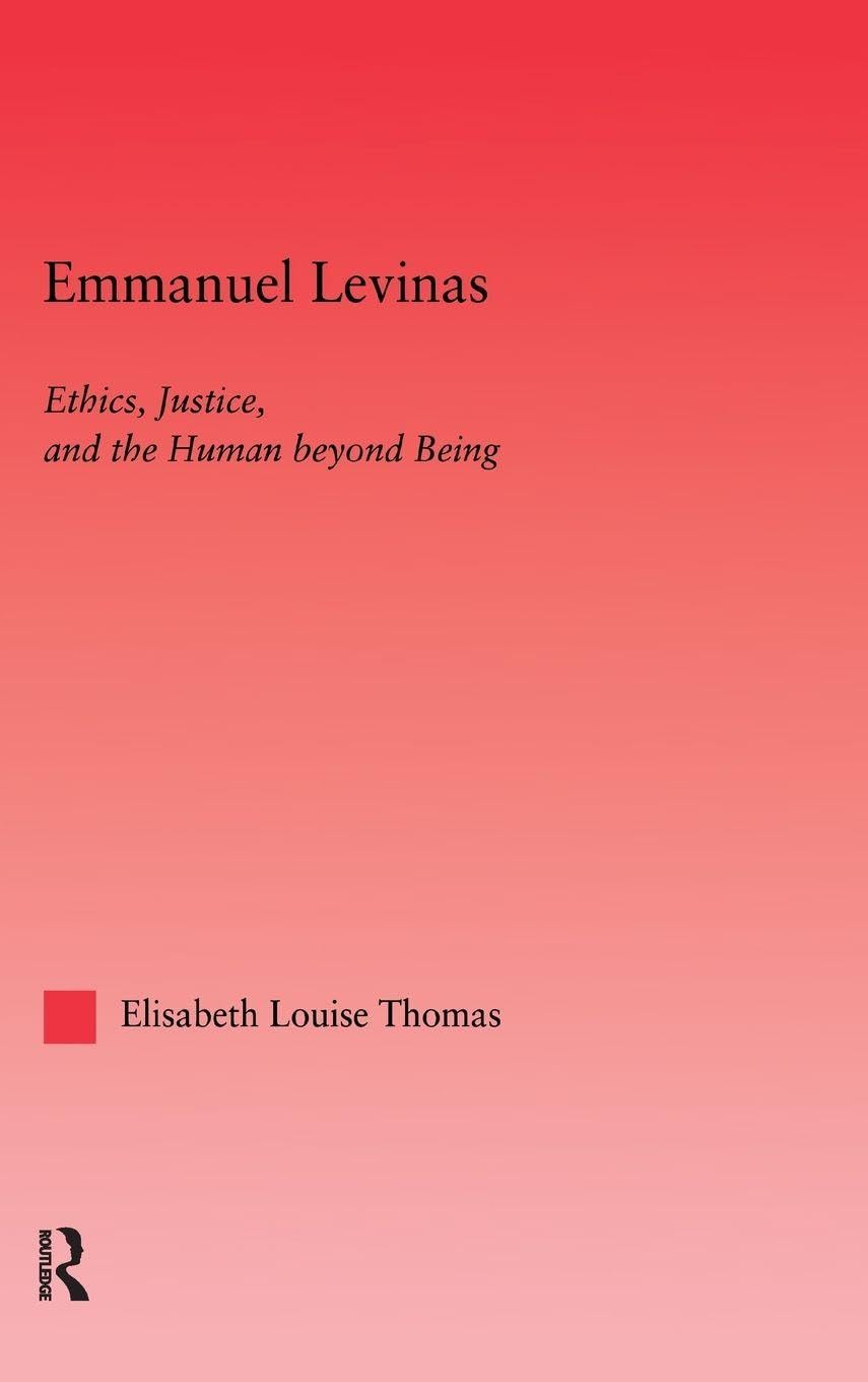 Buy Emmanuel Levinas: Ethics, Justice, and the Human Beyond Being by Lis Thomas - Routledge Hardcover 1st Edition - Philosophy Ethics Textbook for Indian Students and Scholars — BookShops.in
