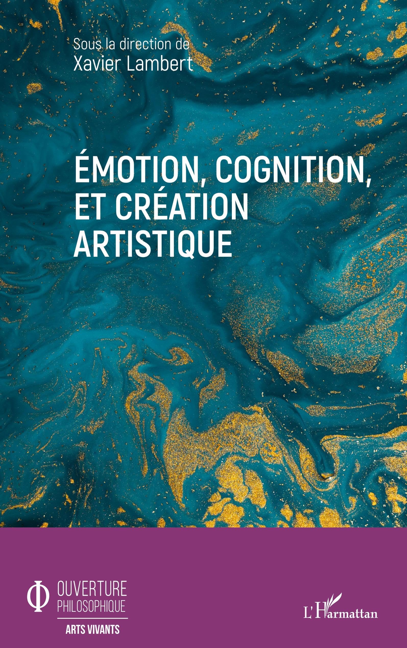 Buy Emotion, cognition, et creation artistique by Xavier Lambert | L'HARMATTAN | French Hardcover | Arts Theory & Criticism — BookShops.in