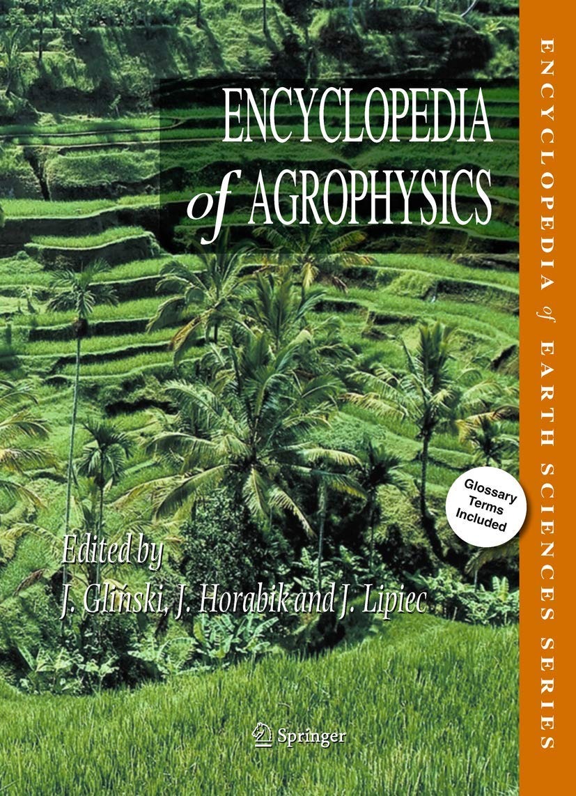 Buy Encyclopedia of Agrophysics by Winfried E. H. Blum | Jan Gliński | Josse De Baerdemaeker | Springer | English | Paperback | 2011 Edition — BookShops.in