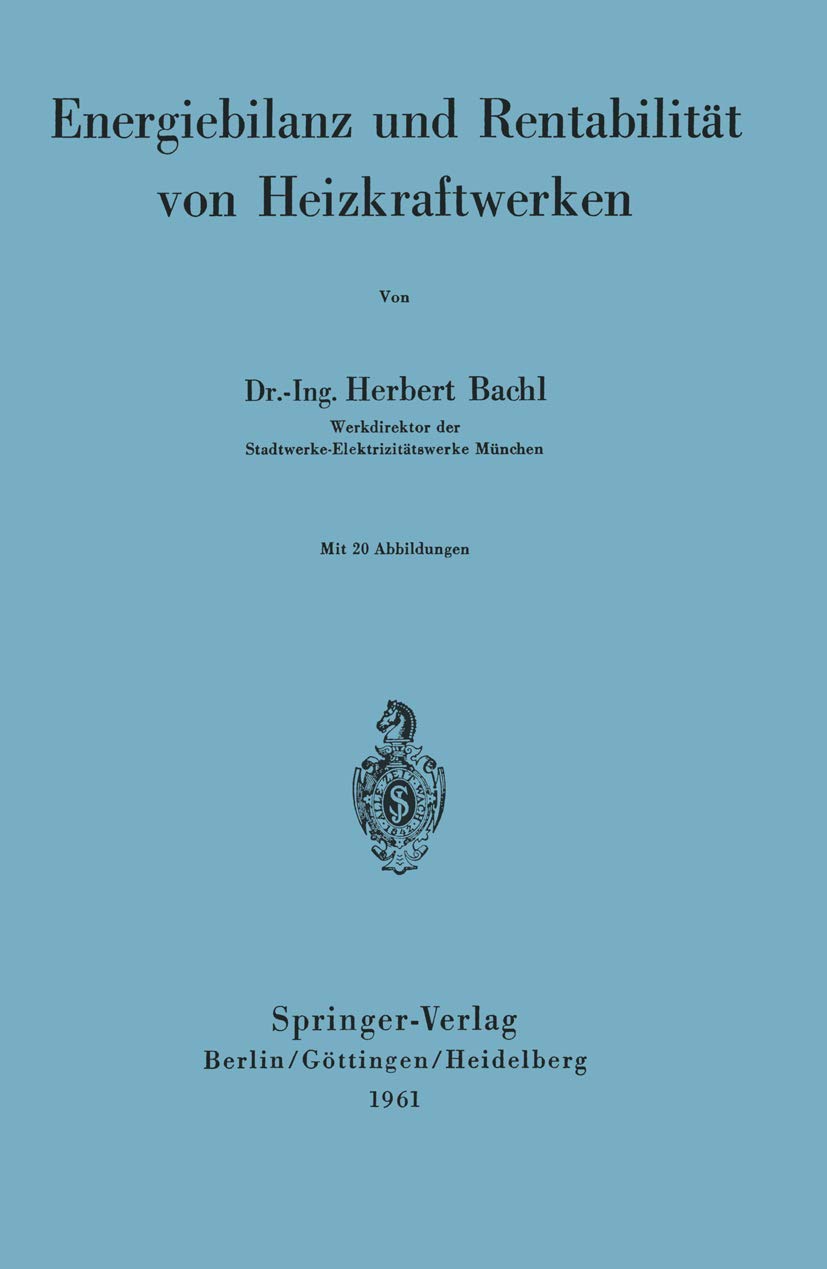 Buy Energiebilanz und Rentabilität von Heizkraftwerken by H. Bachl | Springer-Verlag | German Hardcover | Engineering & Technology Book — BookShops.in