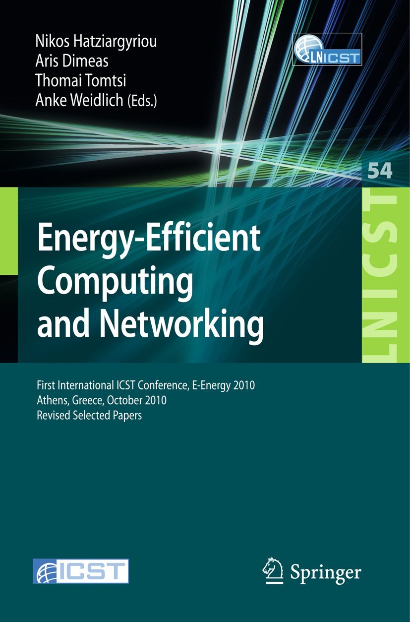 Buy Energy-Efficient Computing and Networking: E-Energy 2010 Conference Proceedings by Nikos Hatziargyriou | Springer | Hardcover | 2011 Edition | Computers & Internet | Software Architecture — BookShops.in