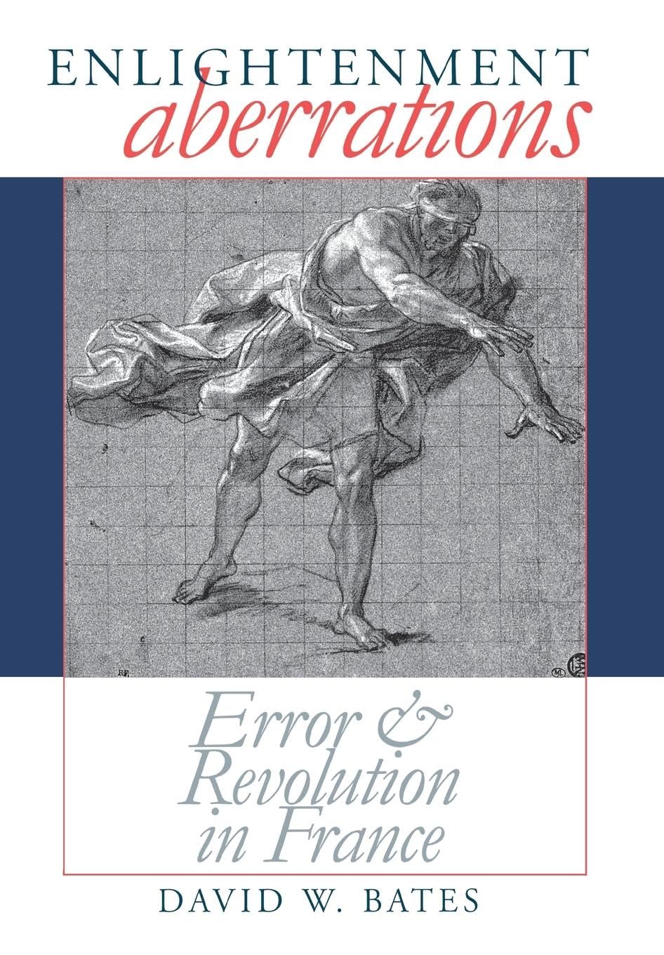 Buy Enlightenment Aberrations: Error and Revolution in France by David W. Bates | Cornell University Press | Hardcover | History of European Thought — BookShops.in