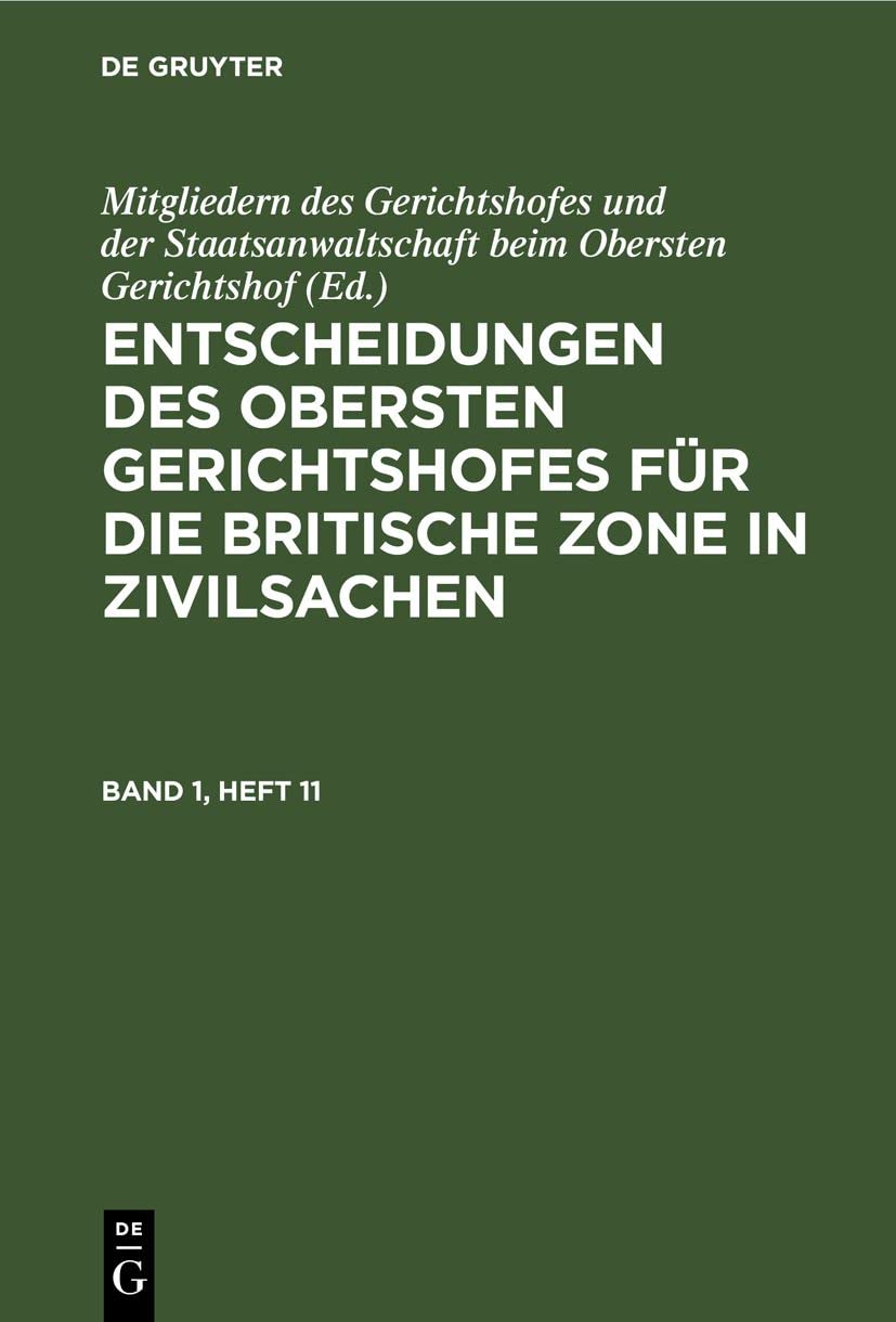 Buy Entscheidungen Des Obersten Gerichtshofes Für Die Britische Zone in Zivilsachen. Band 1, Heft 1 by Mitgliedern Des Gerichtshofes Und Der St | De Gruyter | German Law Textbook | Paperback | Reprint 2021 — BookShops.in