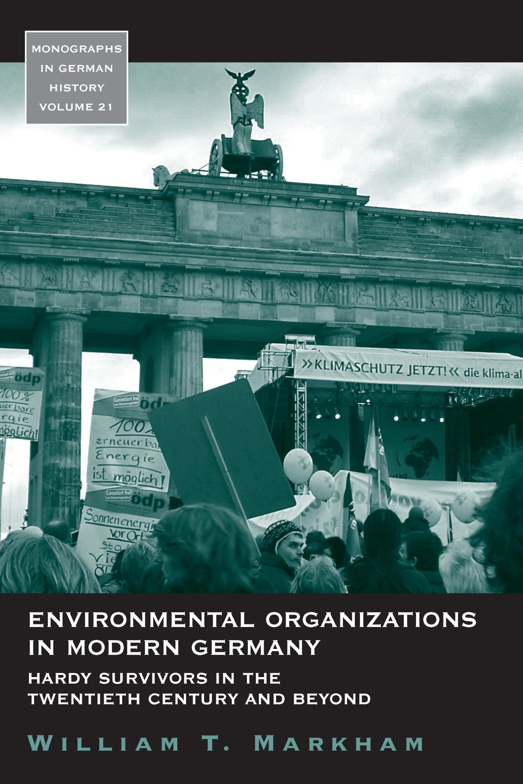 Buy Environmental Organizations in Modern Germany: Hardy Survivors in the Twentieth Century and Beyond by William T. Markham | Berghahn Books | Hardcover | English | Business & Economics | Sustainable Development — BookShops.in