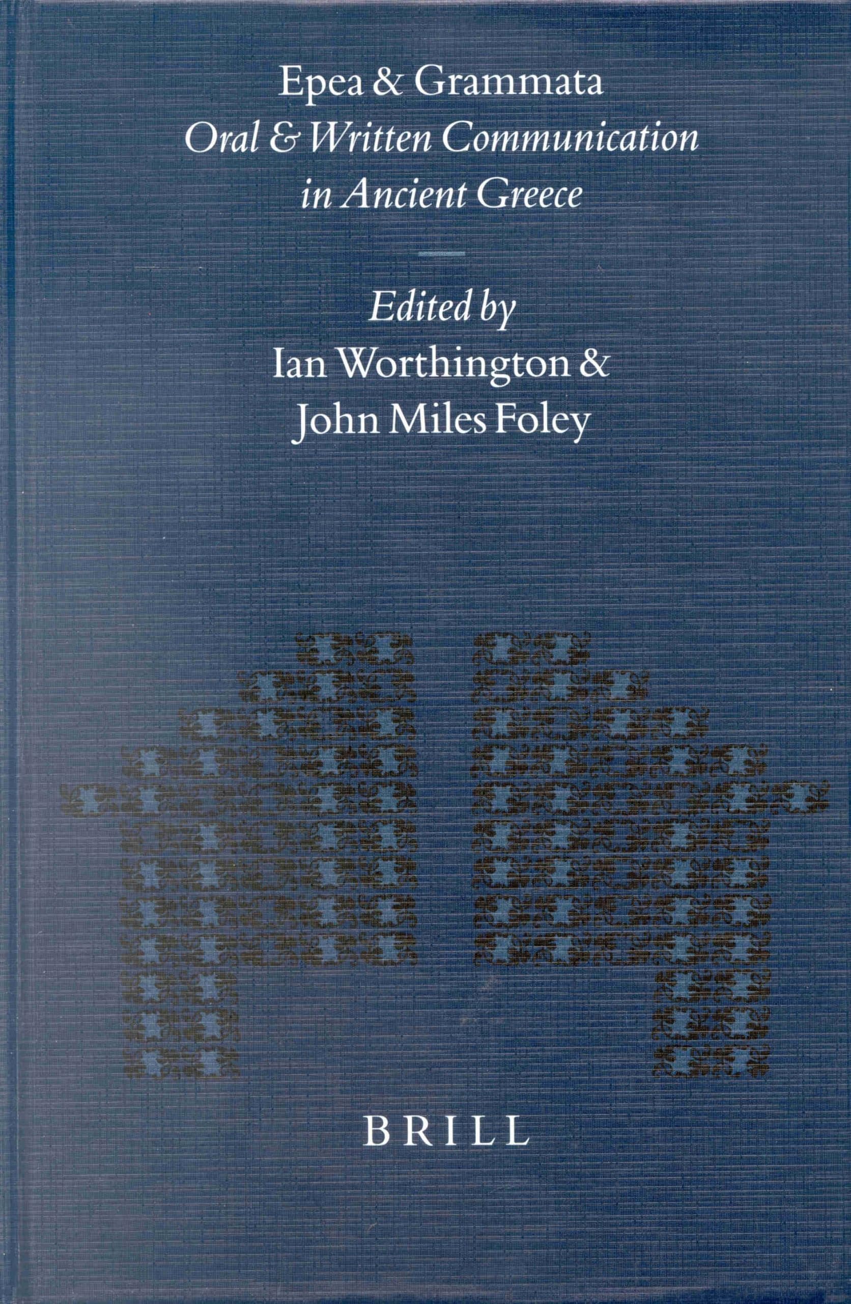 Buy Orality and Literacy in Ancient Greece: Epea and Grammata by Ian Worthington & John Foley | Brill Academic Pub | English Paperback — BookShops.in