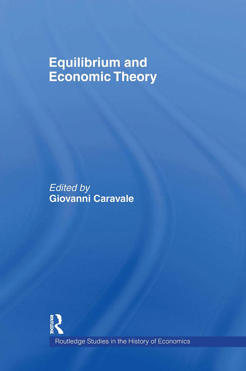 Buy Equilibrium and Economic Theory by Giovanni Alfredo Caravale | Routledge | Hardcover | 1st Edition | Higher Education Economics Textbook — BookShops.in